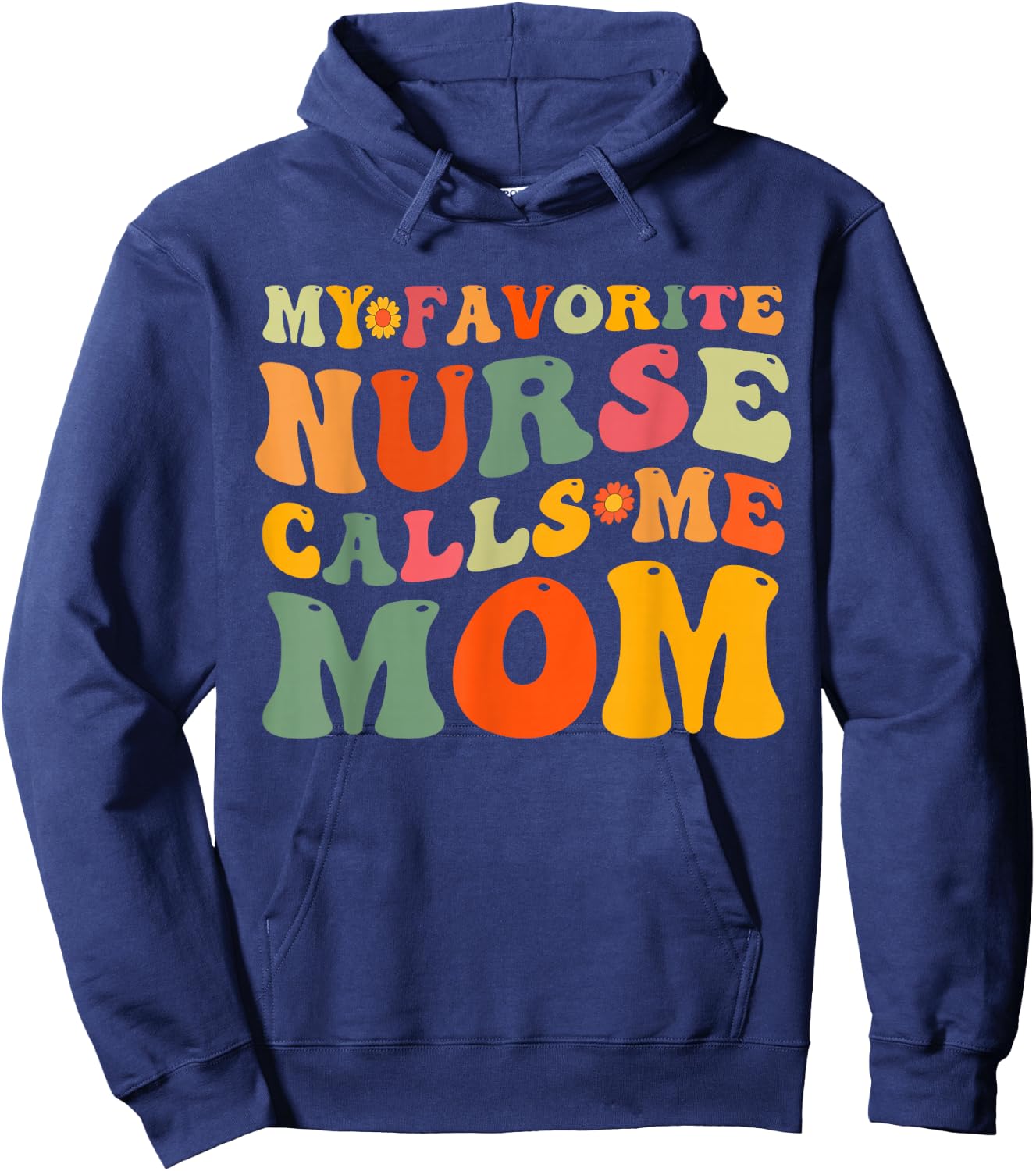 Retro Groovy My Favorite Nurse Calls Me Mom Mother's Day Hoodie - Hoodie | Navy
