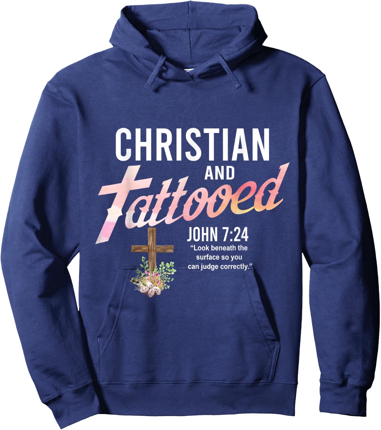 Christian & Tattooed, John 7:24, Quote Faith Believer Saying Hoodie - Hoodie | Navy
