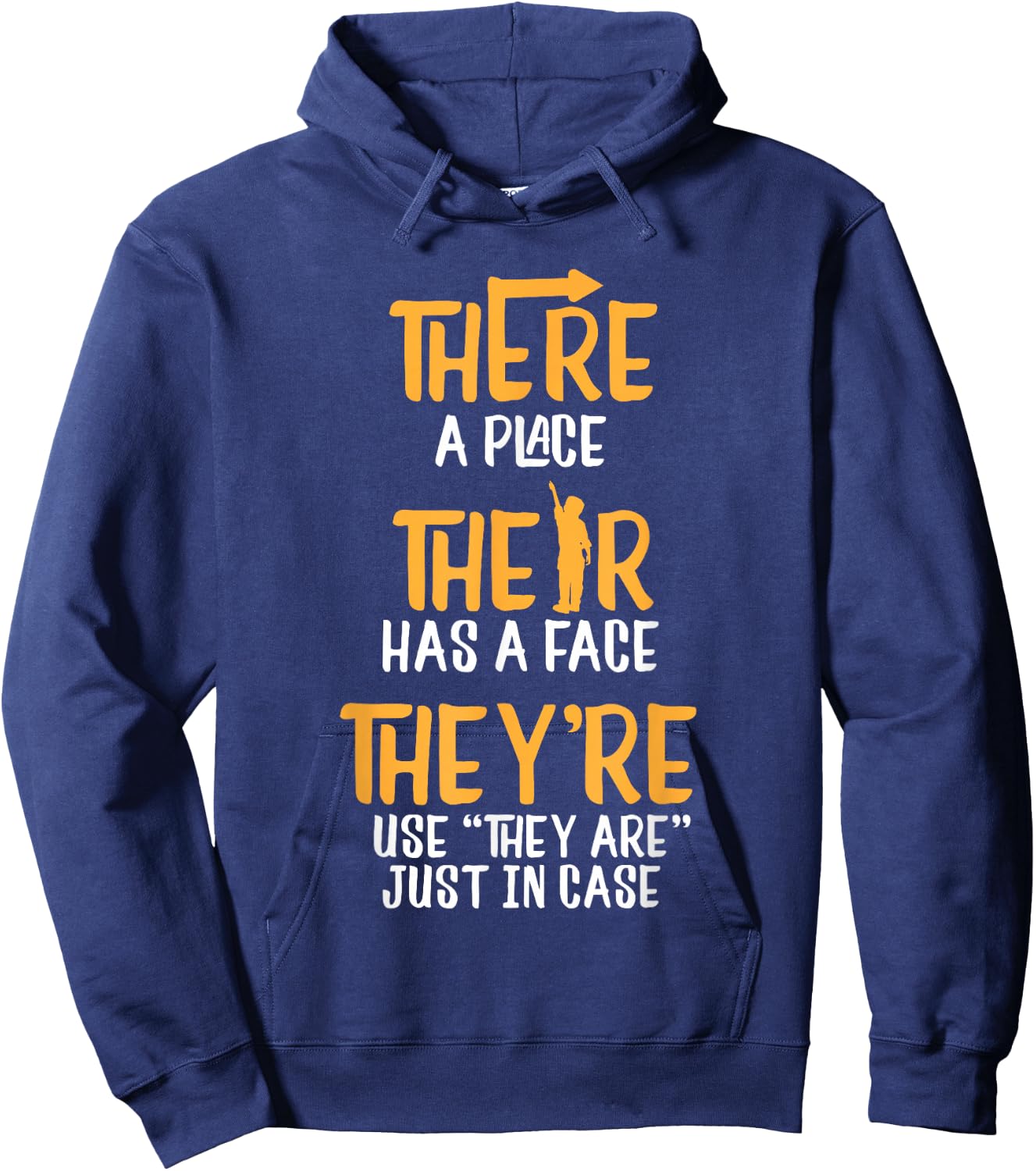 There A Place Their Is A Place They're Use They Are In Case Hoodie - Hoodie | Navy