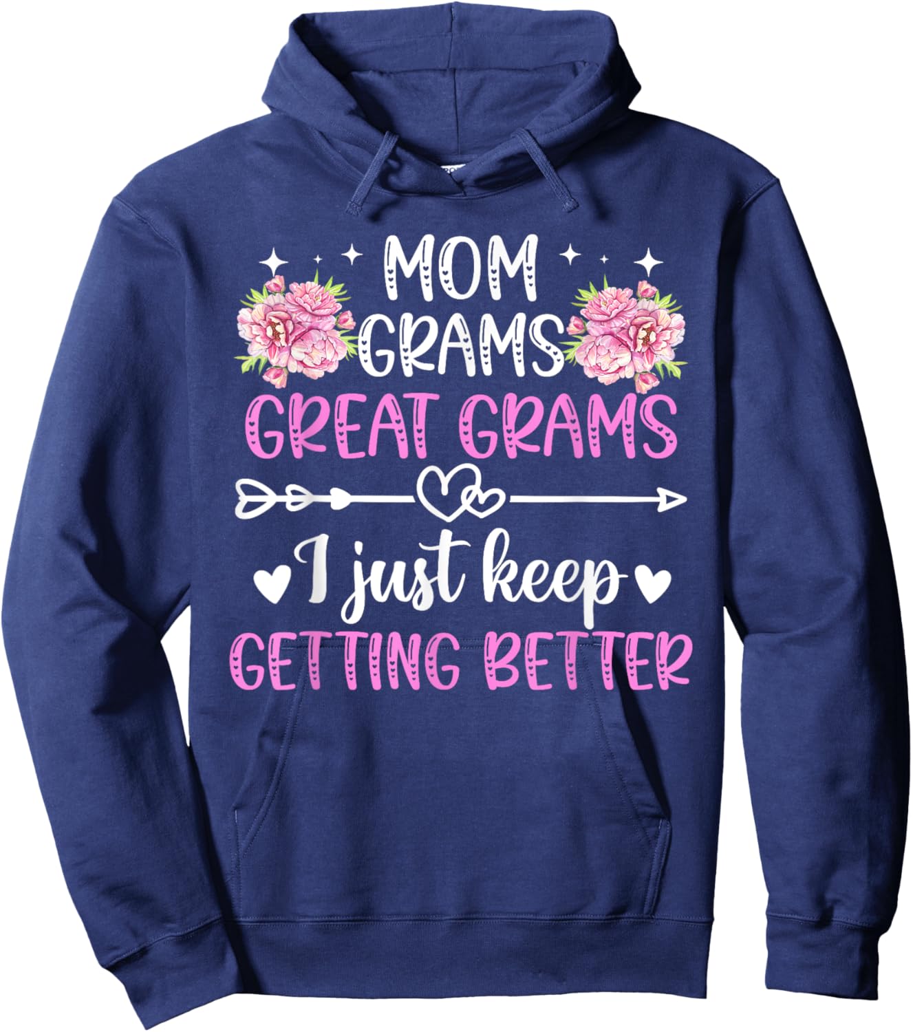 Mom Grams Great Grams Keep Getting Better Great Grams Hoodie - Hoodie | Navy