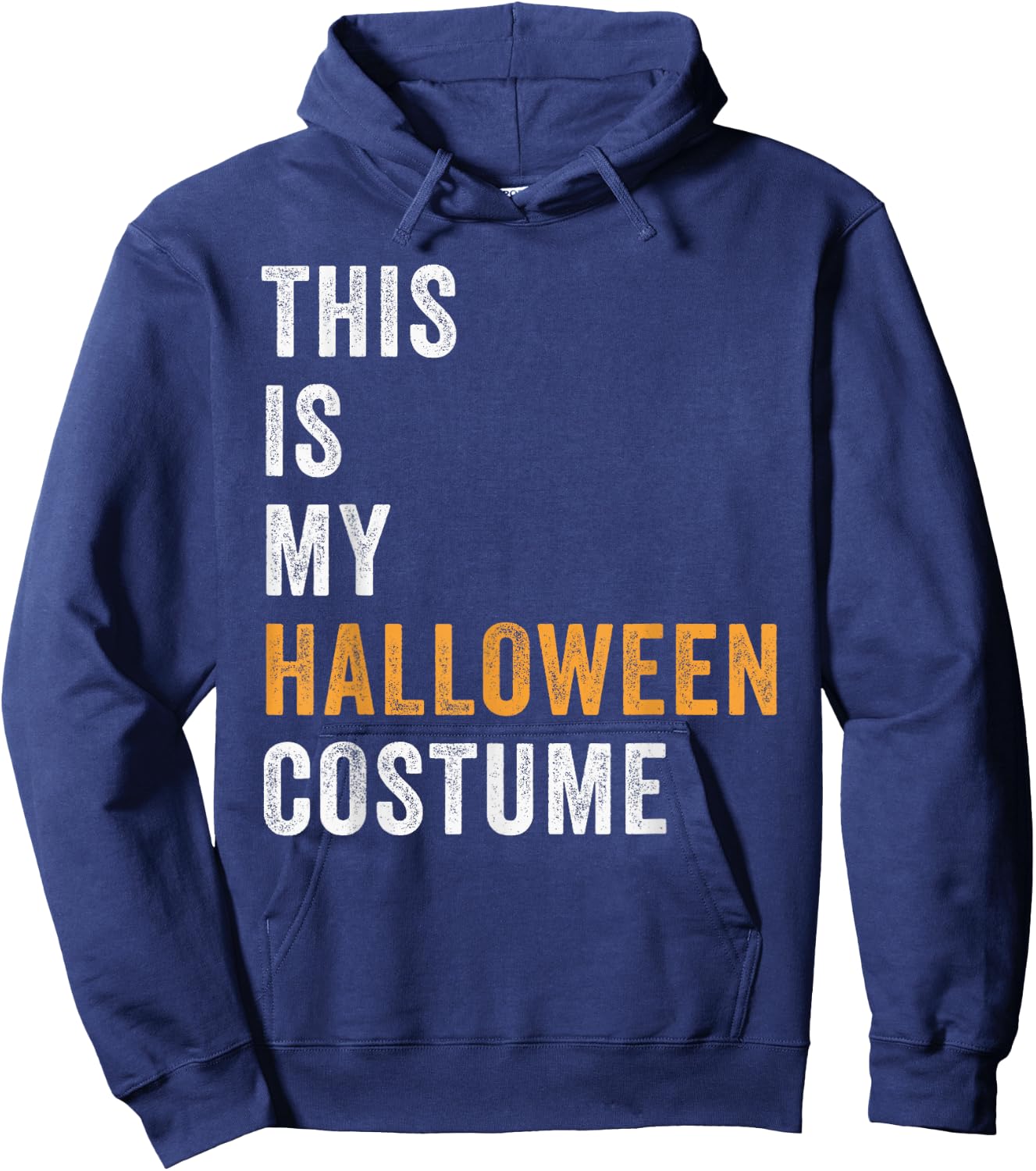 This Is My Halloween Costume Funny DIY Costumes Party Hoodie - Hoodie | Navy