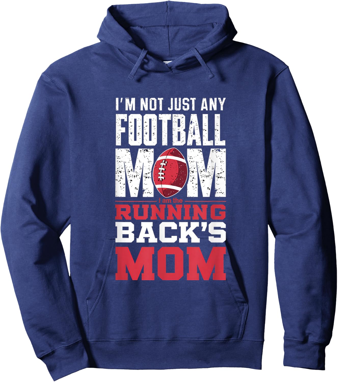 I’m Not Just Any Football Mom Running Back’s Mom Hoodie - Hoodie | Navy
