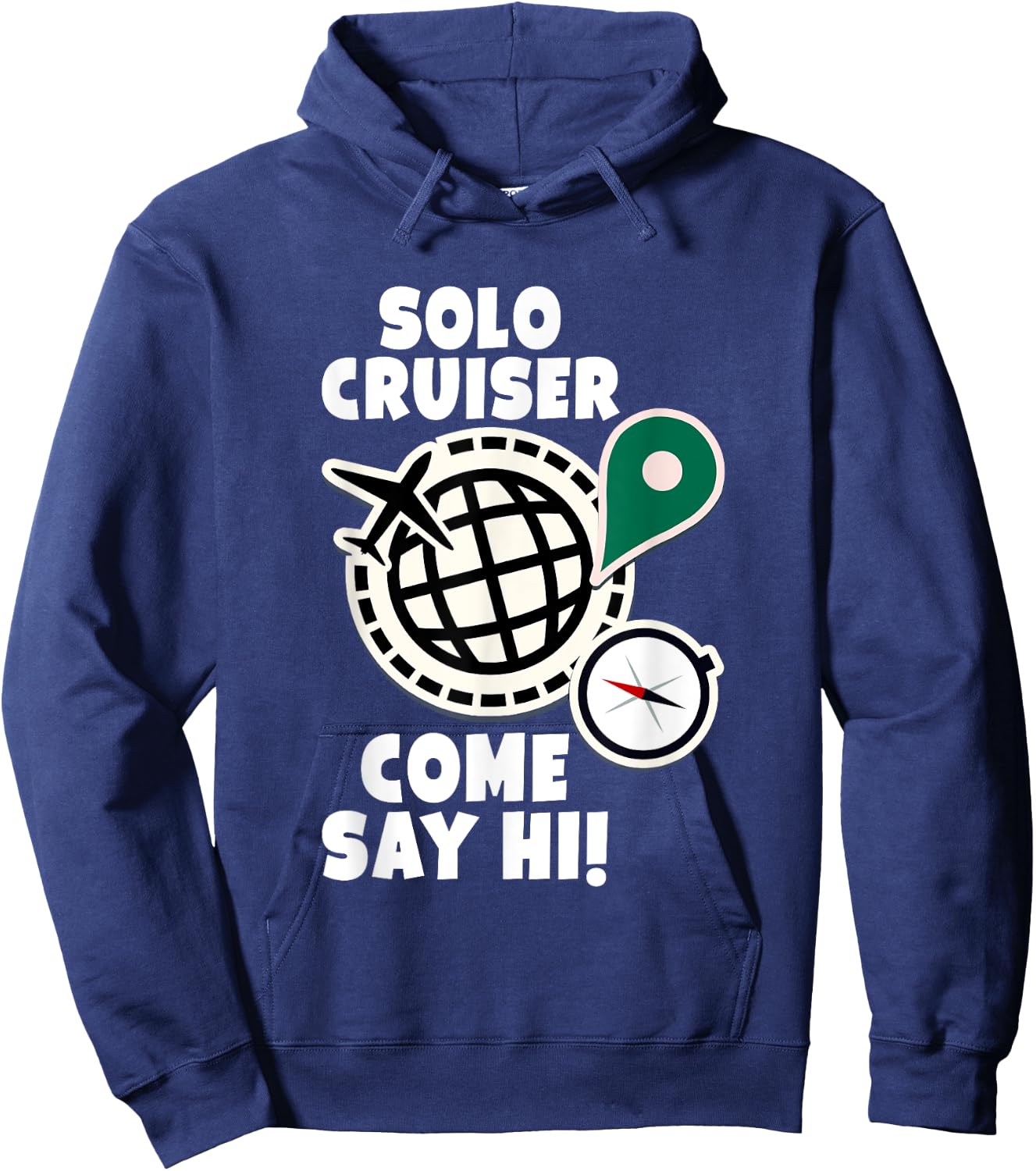 Solo Cruiser Come Say Hi Adventure Solo Traveler Hoodie - Hoodie | Navy