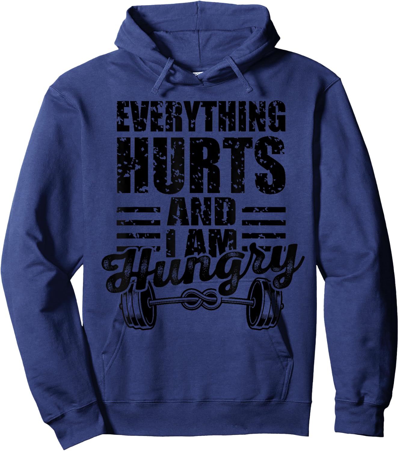 Everything Hurts I'm Hungry Funny Gym Workout Women Men Hoodie - Hoodie | Navy
