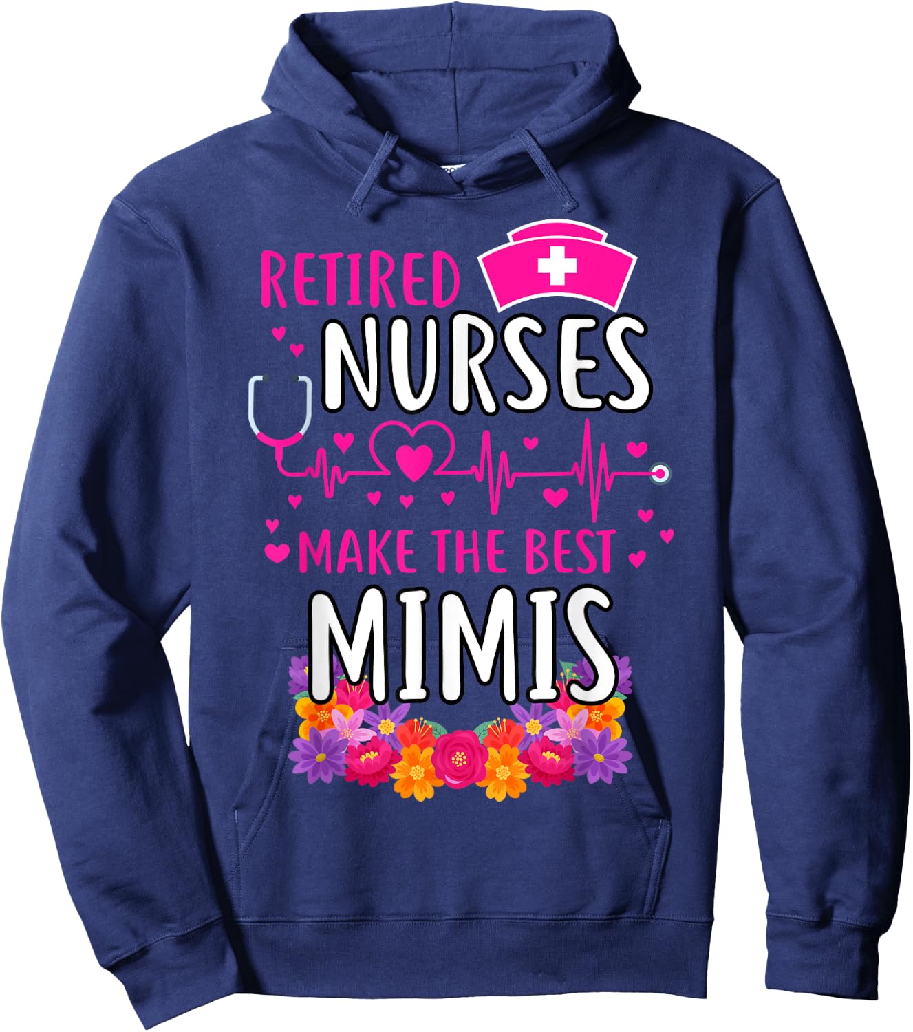 Retired Nurses Make The Best Mimi Funny Matching Family Hoodie - Hoodie | Navy