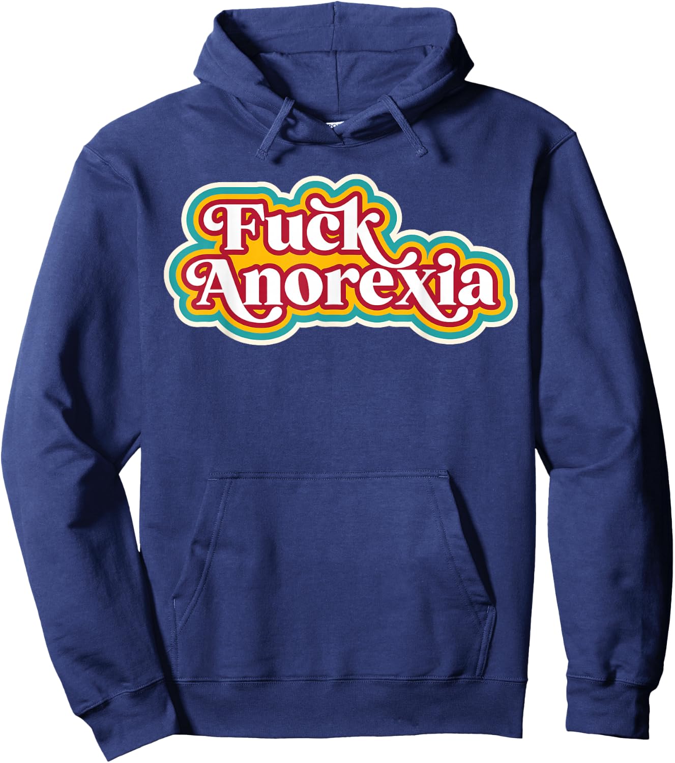 Fuck Anorexia - Eating Disorder Disease Awareness Support Hoodie - Hoodie | Navy