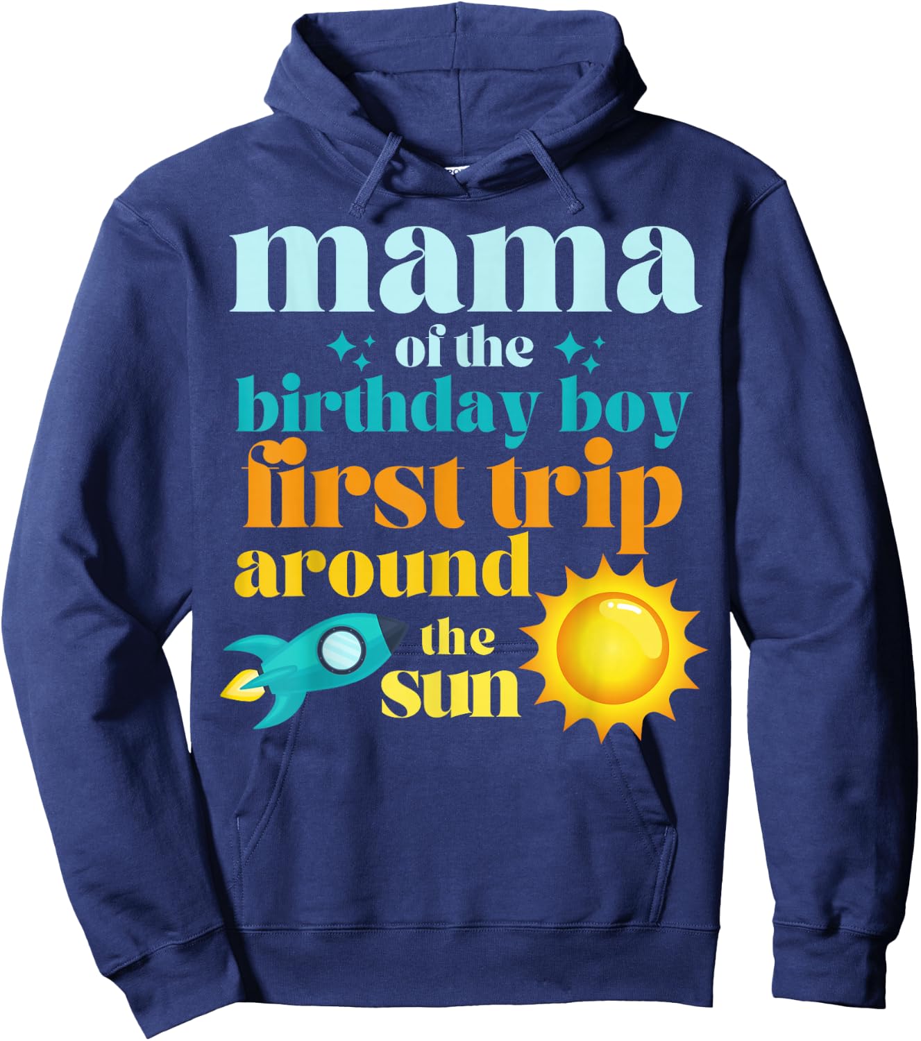 Mama First Trip Around The Sun Outer Space 1st Birthday Hoodie - Hoodie | Navy