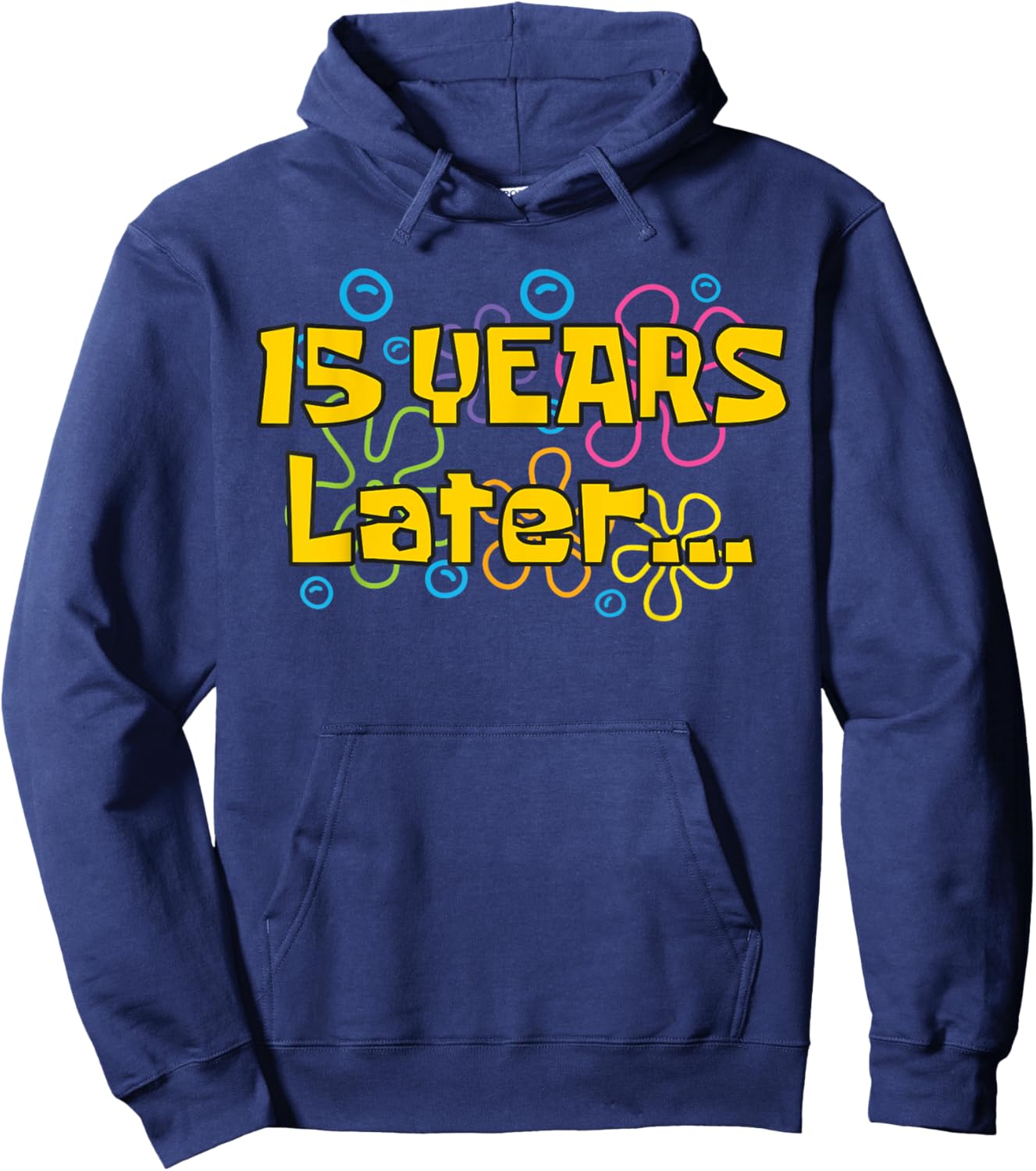 Fifteen 15 Years Later Boy or Girl Birthday Party Funny Meme Hoodie - Hoodie | Navy
