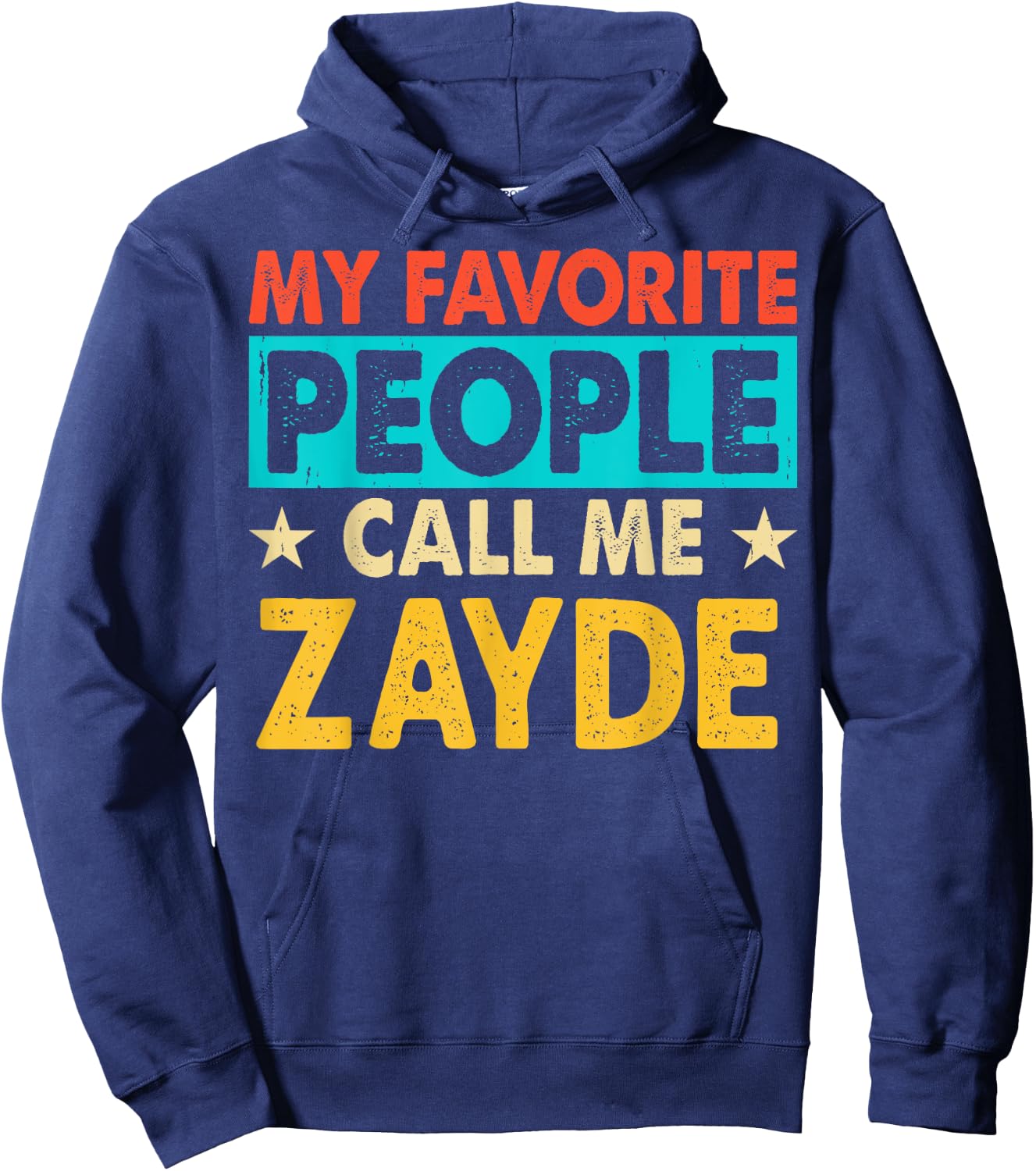 My Favorite People Call Me ZAYDE Funny ZAYDE Fathers Day Hoodie - Hoodie | Navy