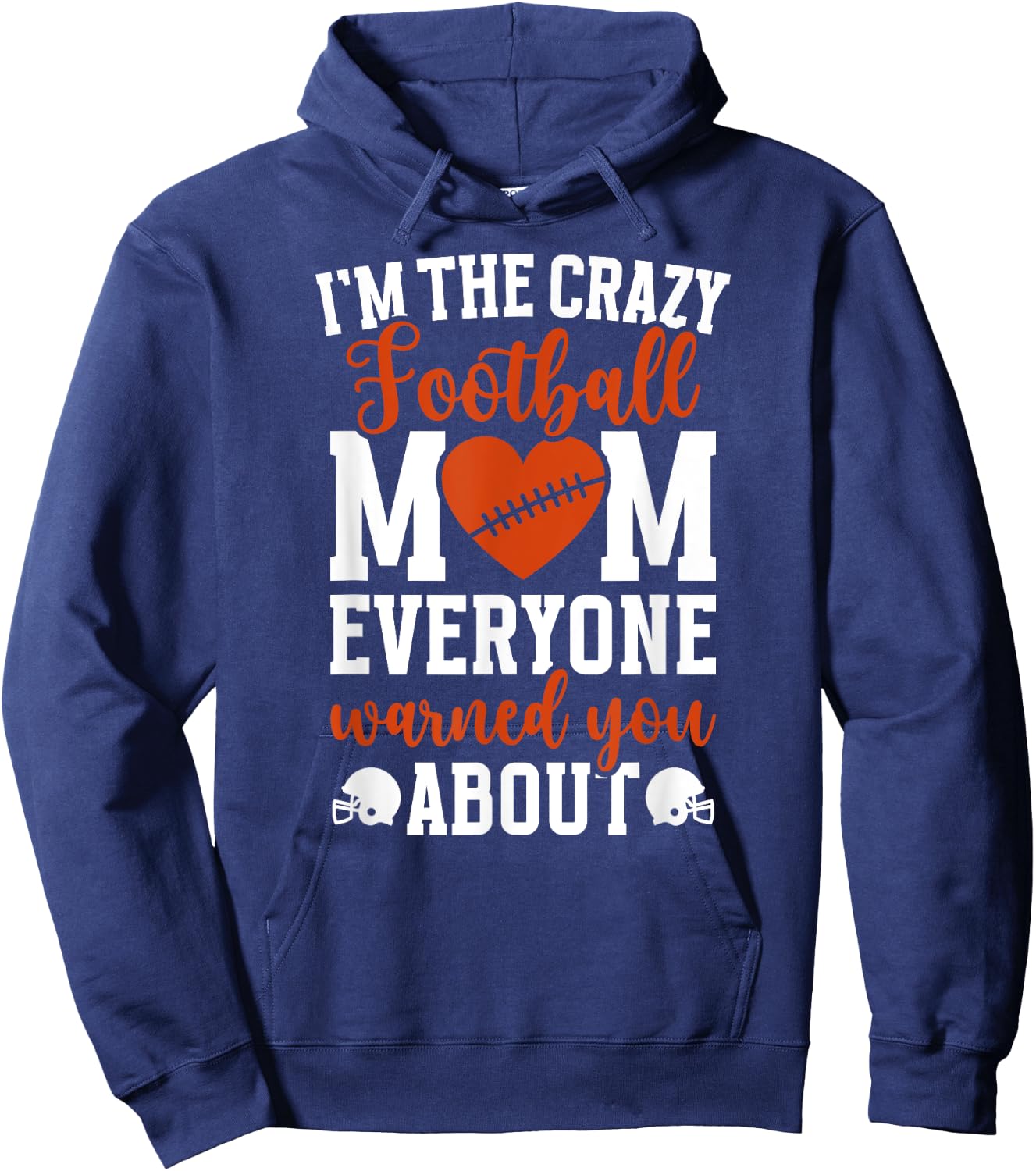 I'm The Crazy Football Mom Of A Football Player Mama Hoodie - Hoodie | Navy