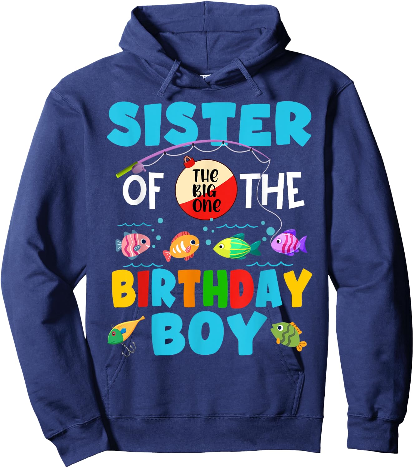 Sister Of The Big One Birthday Boy Toddler Big One Fishing Hoodie - Hoodie | Navy