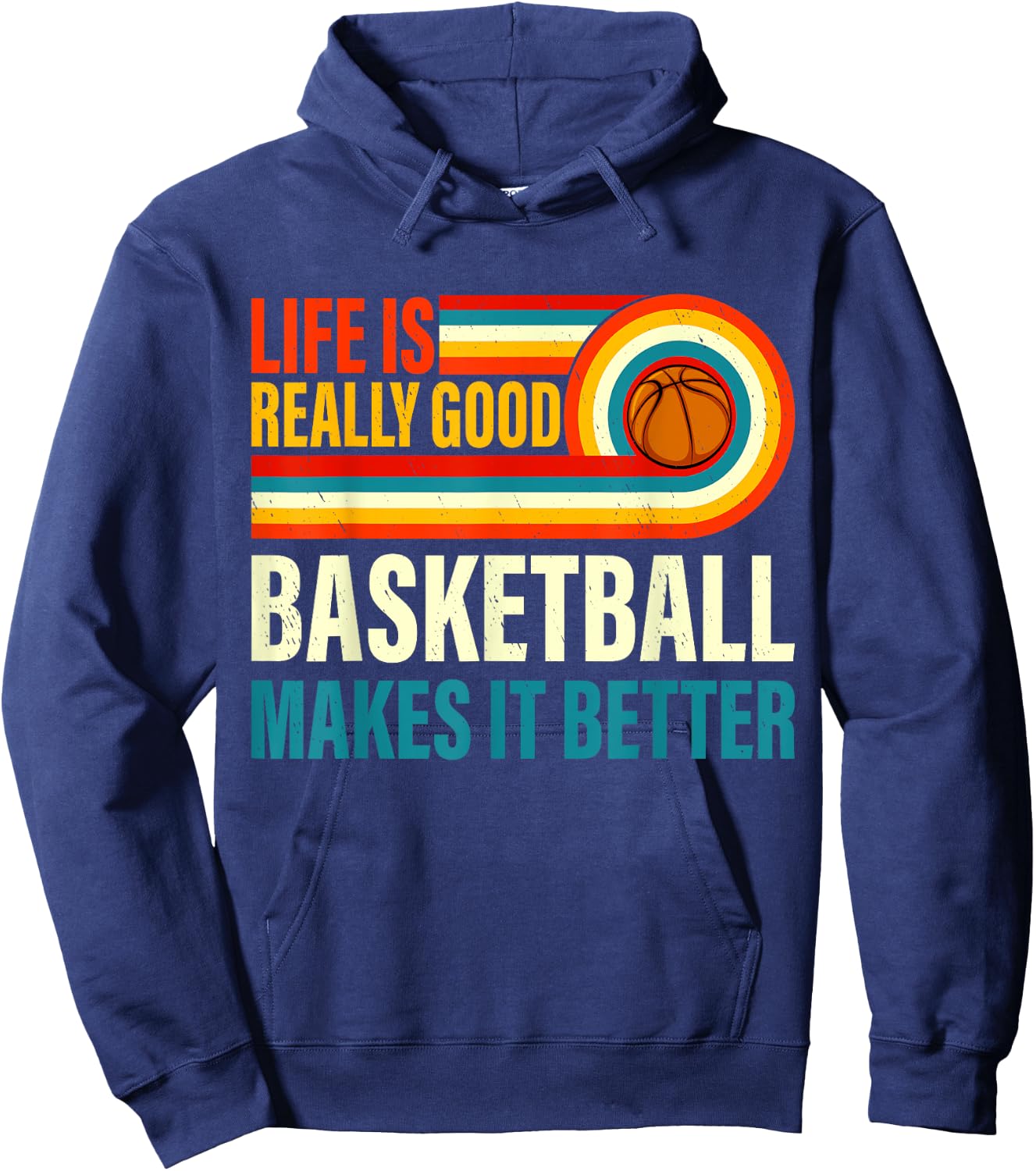 Life Is Really Good Basketball Makes it Better Vintage Bball Hoodie - Hoodie | Navy
