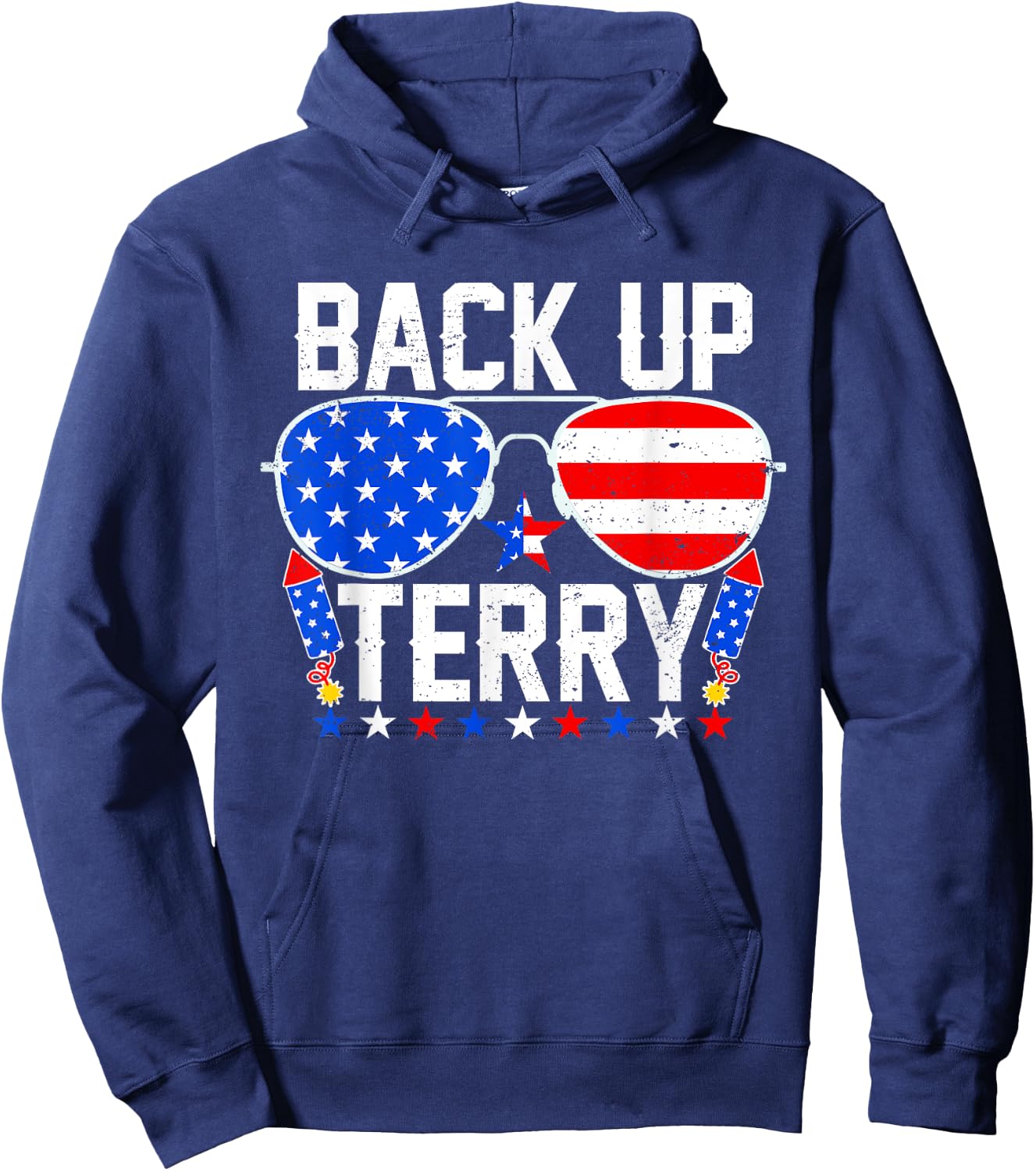 Back Up Terry Funny 4th of July Us Flag Patriotic Fireworks Hoodie - Hoodie | Navy