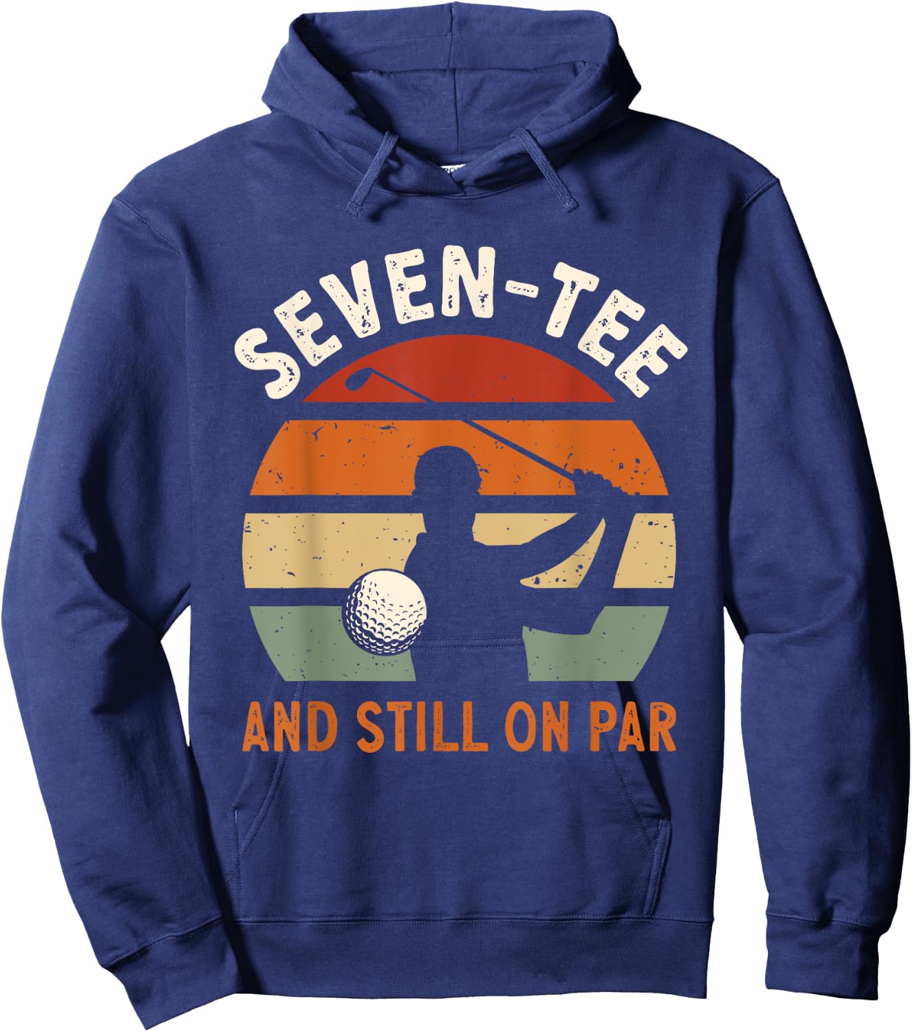 Golf 70th Birthday Party Seven- And Still On Par Golfing Hoodie - Hoodie | Navy