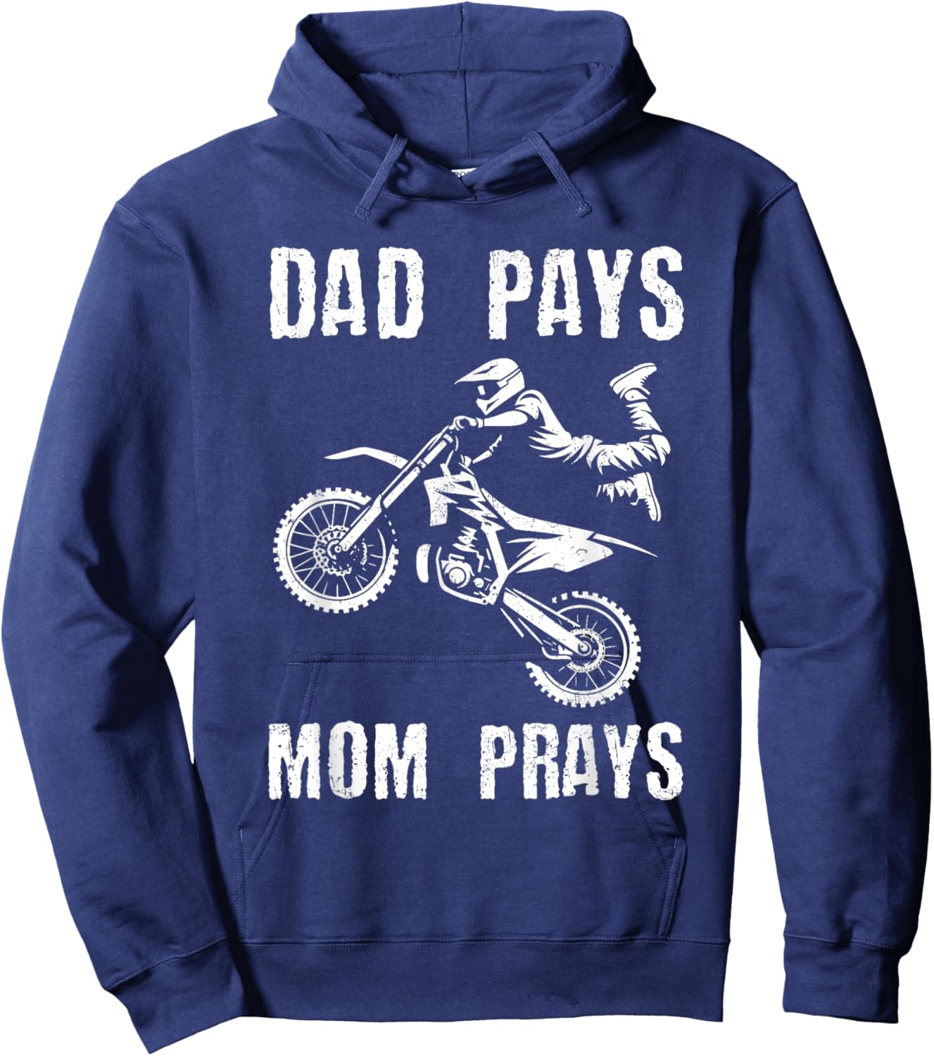 Dad Pays Mom Prays Dirt Bike Rider Biker Motocross Grunge Hoodie - Hoodie | Navy