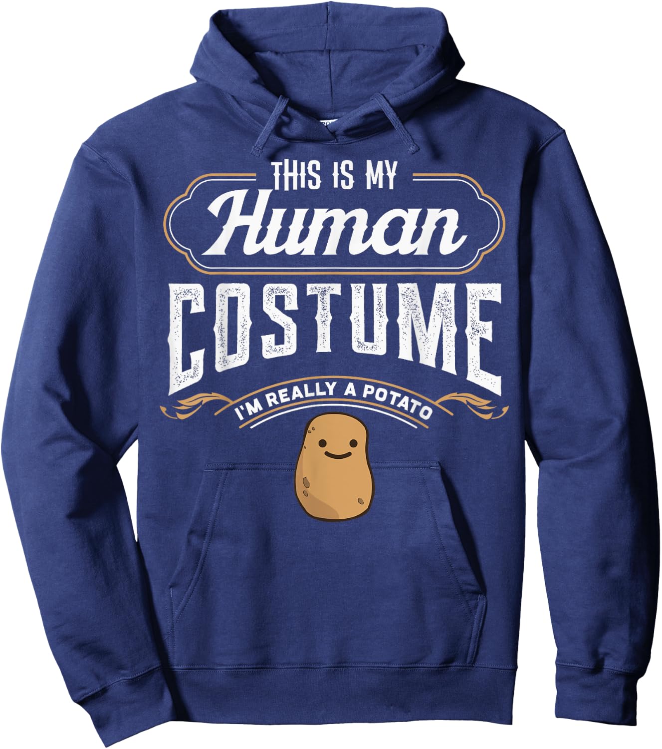 This Is My Human Costume Im Really A Potato Funny design Hoodie - Hoodie | Navy