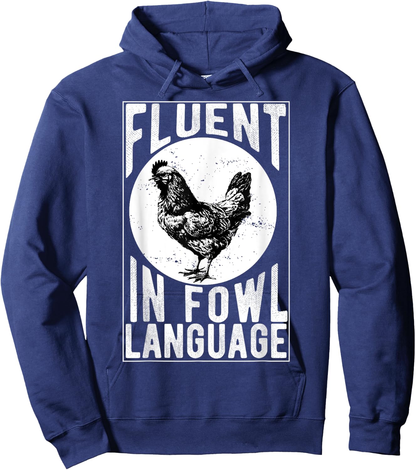 Fluent in Fowl Language Funny Chicken Lover Chicken Lady Hoodie - Hoodie | Navy