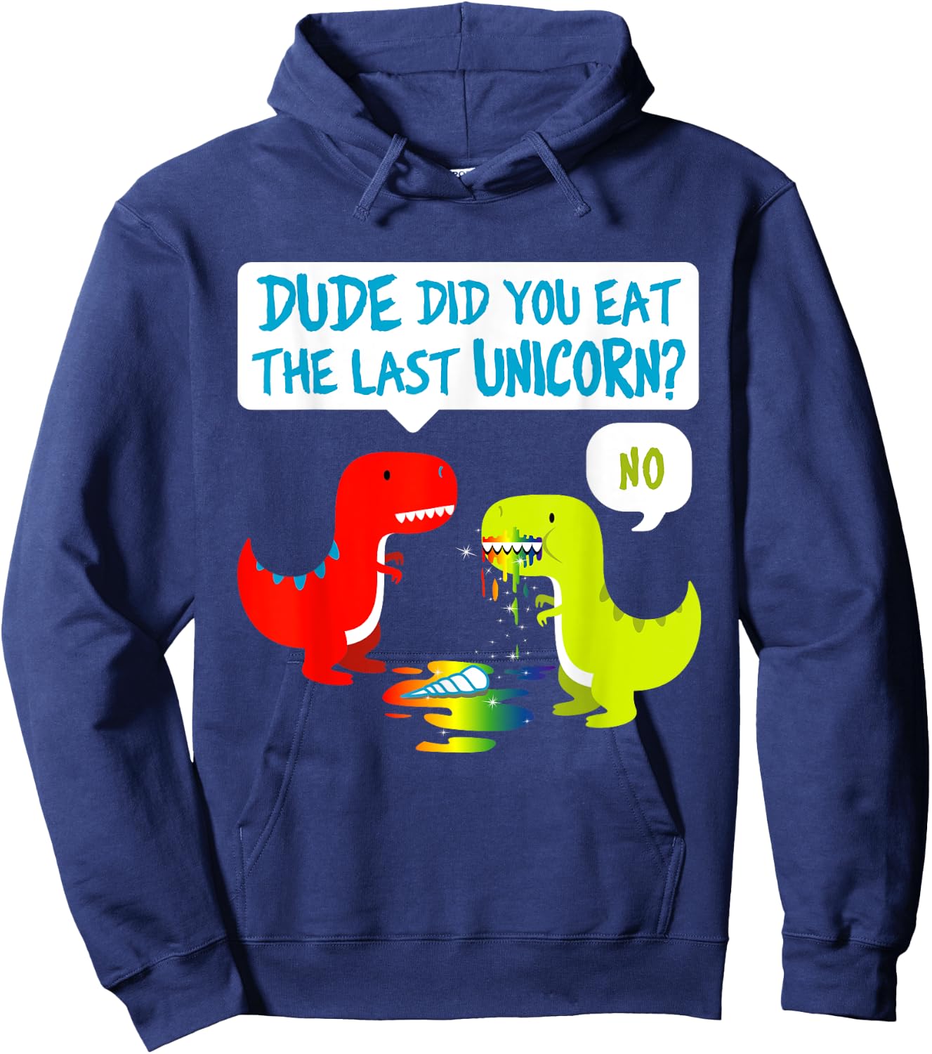 Funny Did You Eat The Last Unicorn Dinosaur T-Rex Hoodie - Hoodie | Navy