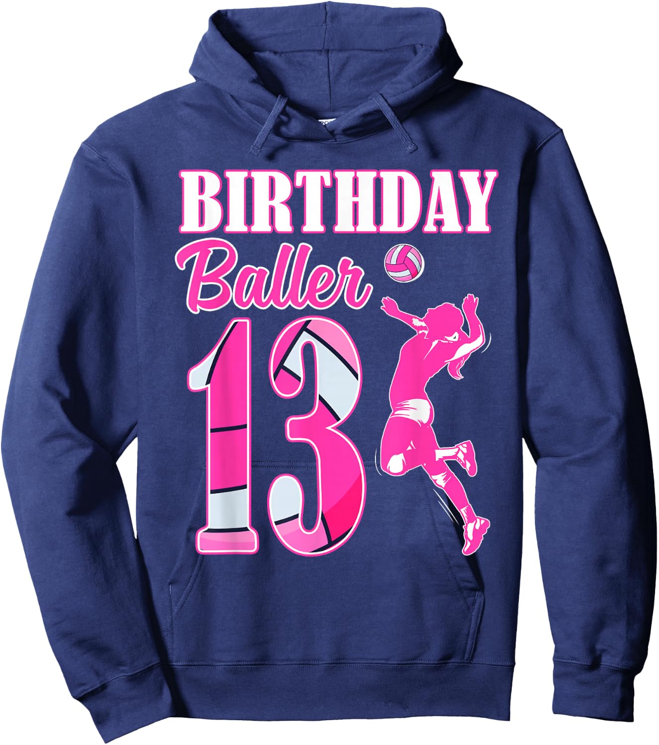 13th Birthday Volleyball Themed 13 Year Old Birthday Baller Hoodie - Hoodie | Navy