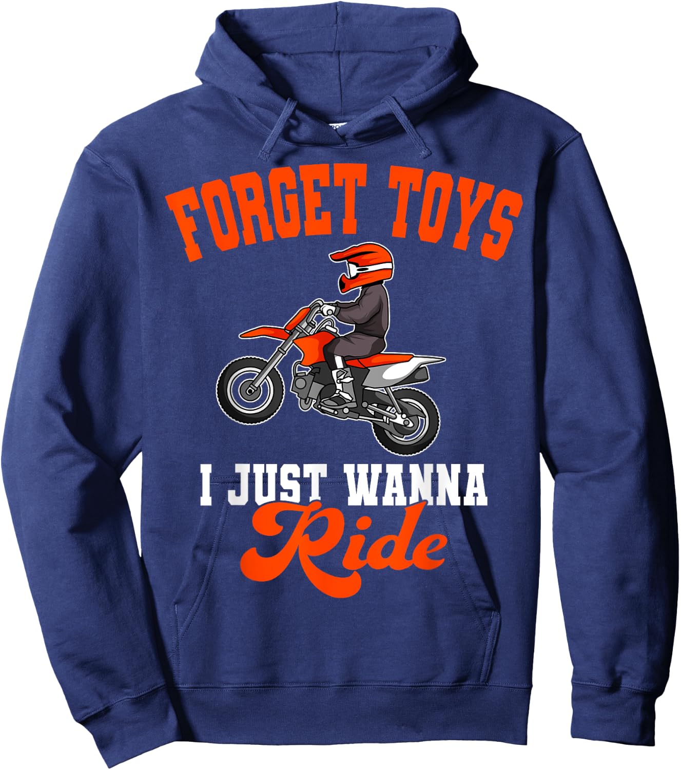 Forget Toys I Just Wanna Ride Motocross Rider Dirt Bike Hoodie - Hoodie | Navy