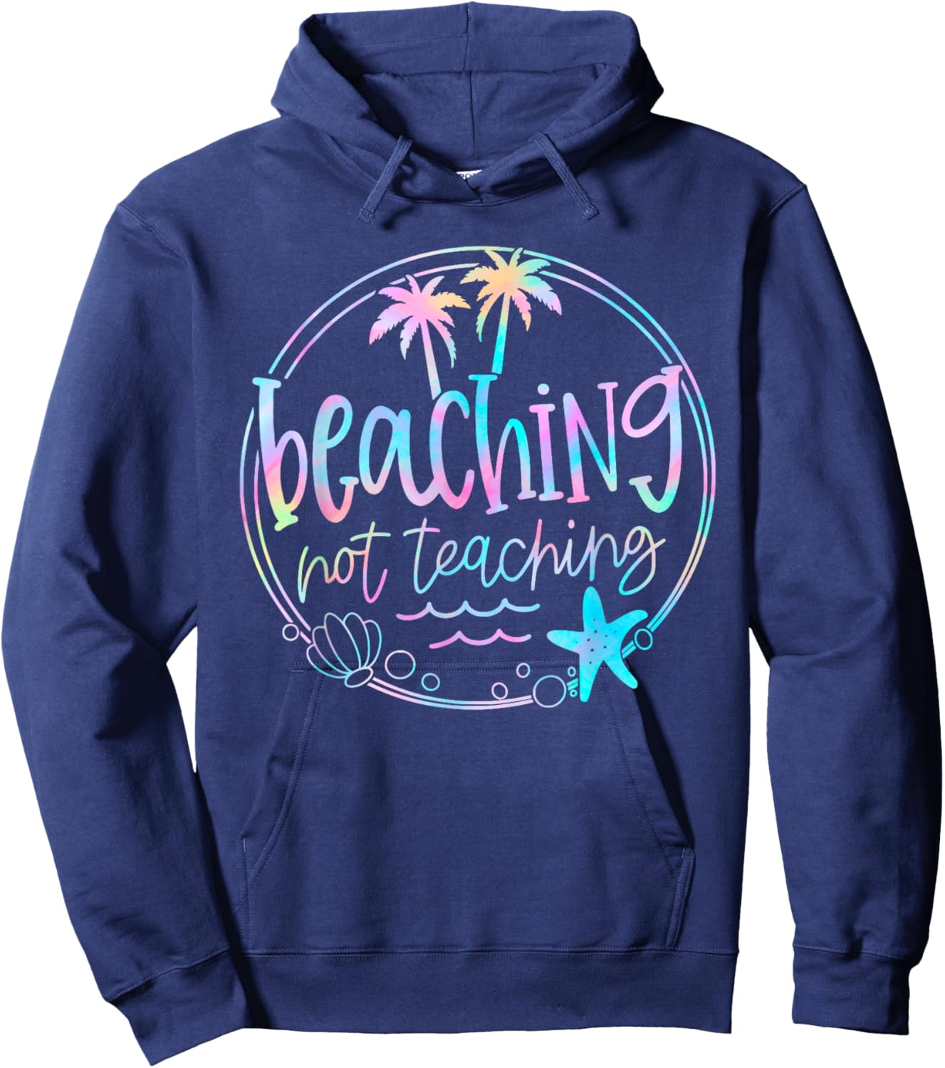 Beaching Not Teaching Tie Dye Summer Teacher Beach Vacation Men Women Kids Hoodie - Hoodie | Navy