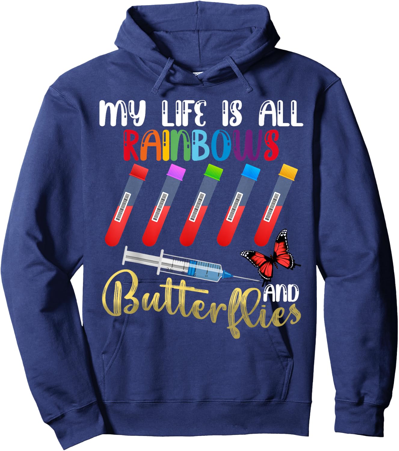 My Life is All Rainbows and Butterflies Phlebotomist Nurse Hoodie - Hoodie | Navy