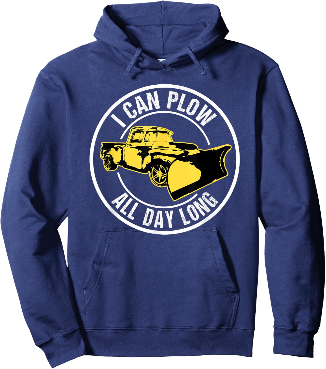 I Can Plow Funny Snow Plow Driver Hoodie - Hoodie | Navy