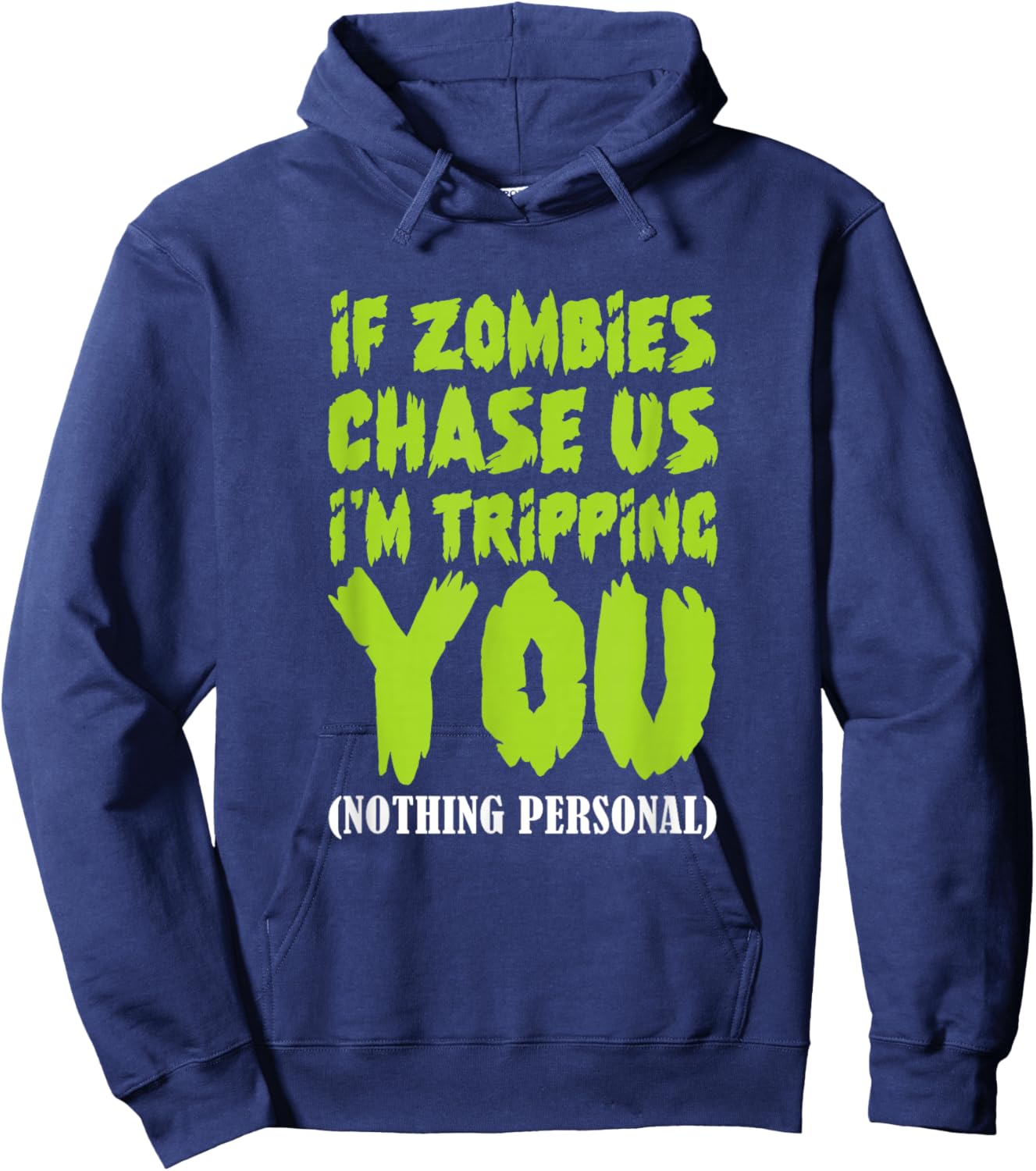 If Zombies Chase Us I'm Tripping You Zombie Halloween Hoodie - Hoodie | Navy