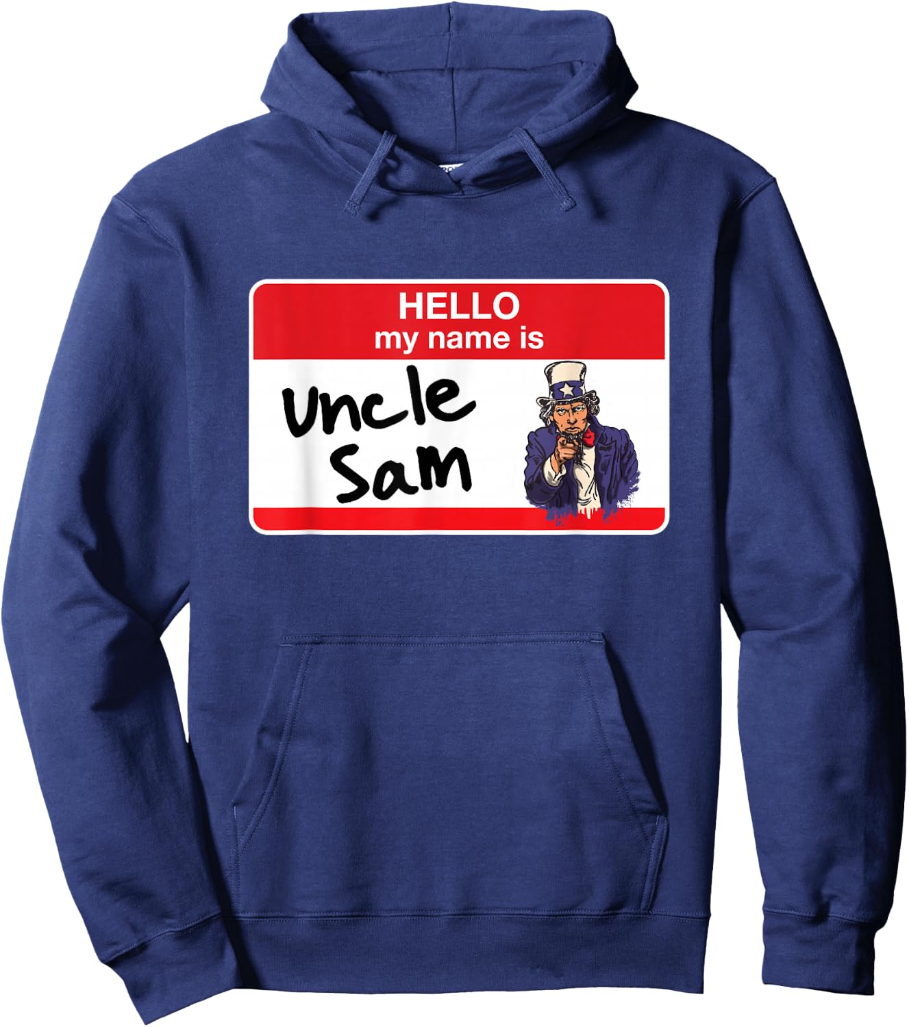 Patriotic Uncle Sam 4th of July Hello My Name Is Hoodie - Hoodie | Navy