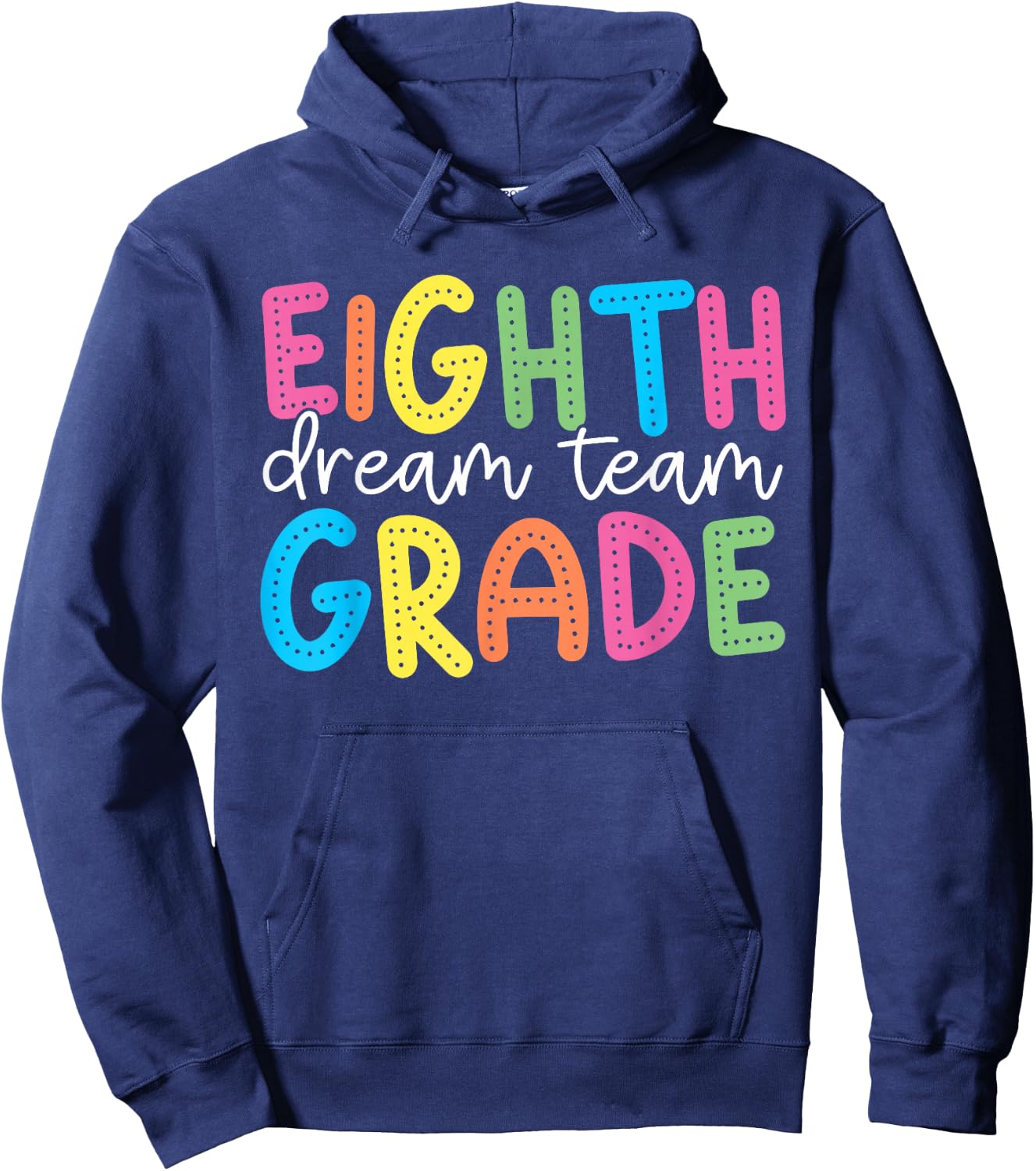 Eighth Grade Dream Team 8th Grade Teacher Kid Back to School Hoodie - Hoodie | Navy