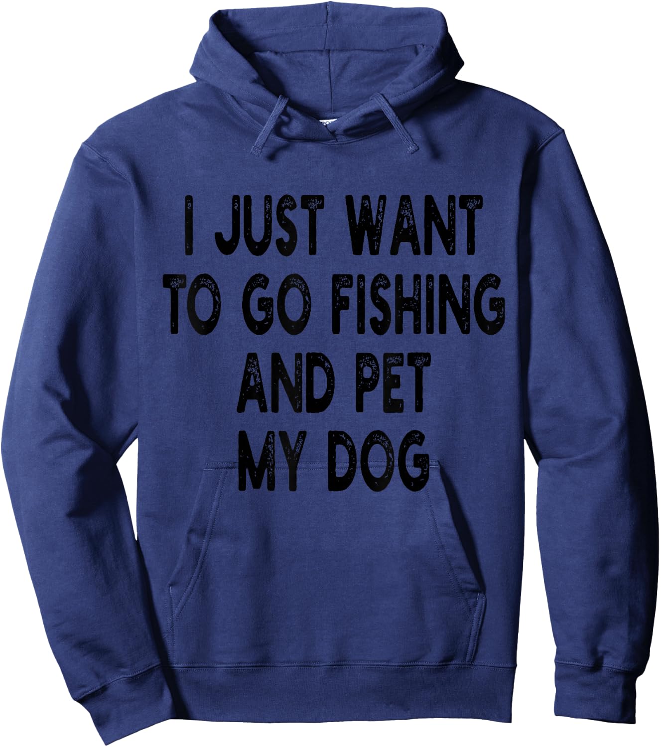 I Just Want To Go Fishing And Pet My Dog Fishing With My Dog Hoodie - Hoodie | Navy