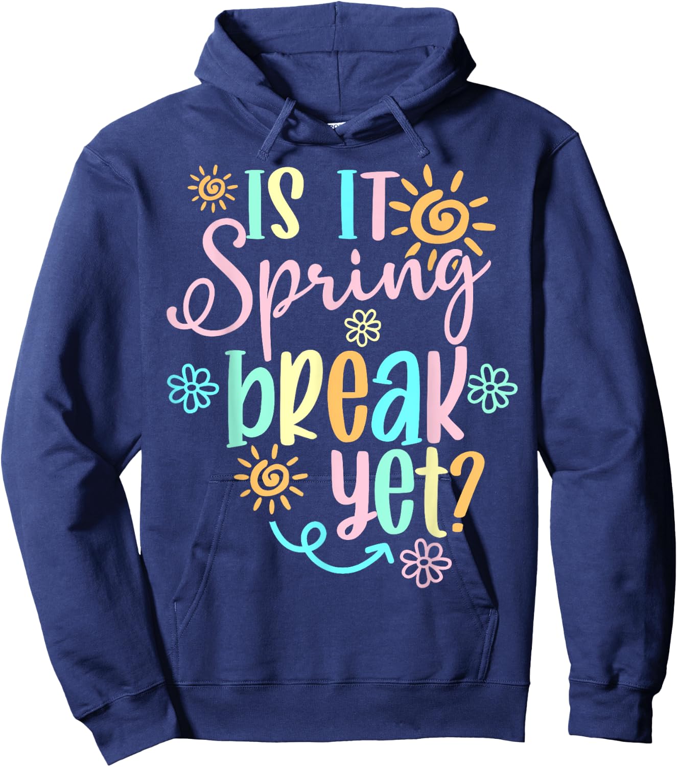 Is It Spring Break Yet Floral Pattern Teacher Apparel Hoodie - Hoodie | Navy