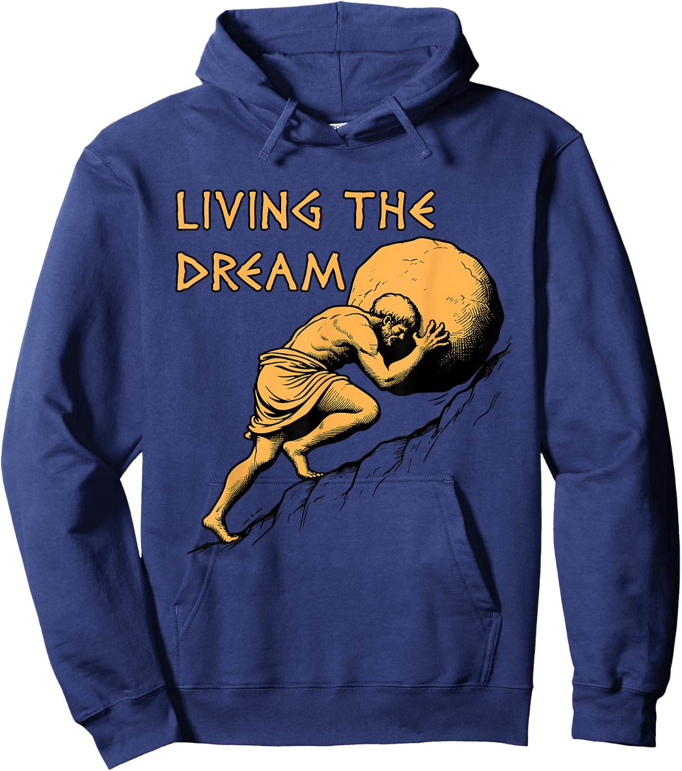 Living The Dream - Sisyphus, Greek Mythology Meme Hoodie - Hoodie | Navy