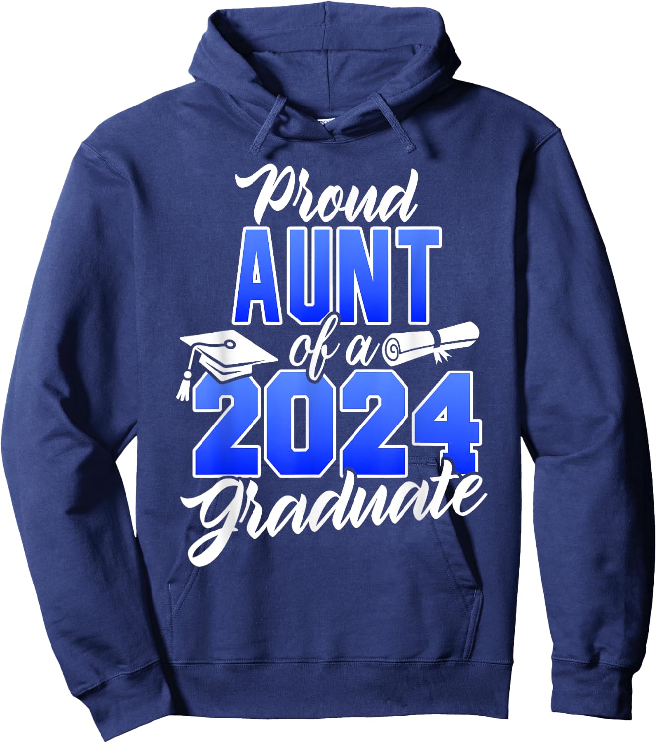 Proud Aunt Of A 2024 Graduate Class of 2024 Graduation Hoodie - Hoodie | Navy