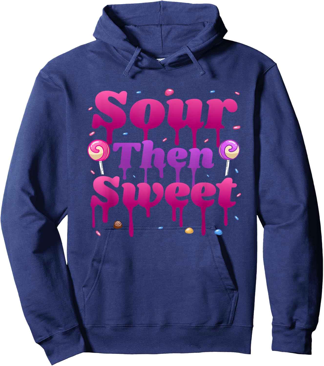 Funny Sour Then Sweet Candies Quote Candy Patch Kids Treat Hoodie - Hoodie | Navy