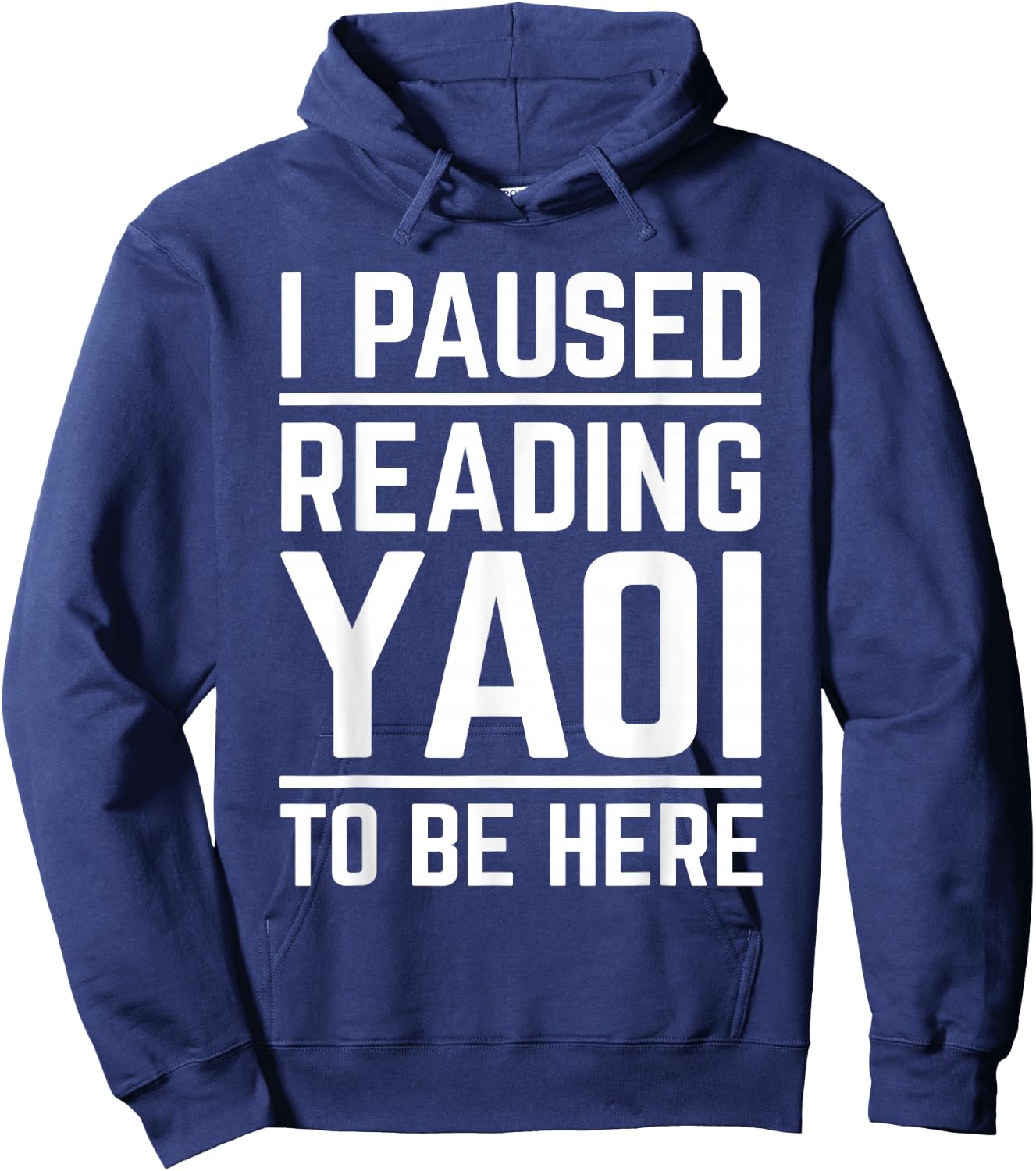 I Paused Reading Yaoi to Be Here Funny Fujoshi Yaoi Manga BL Hoodie - Hoodie | Navy
