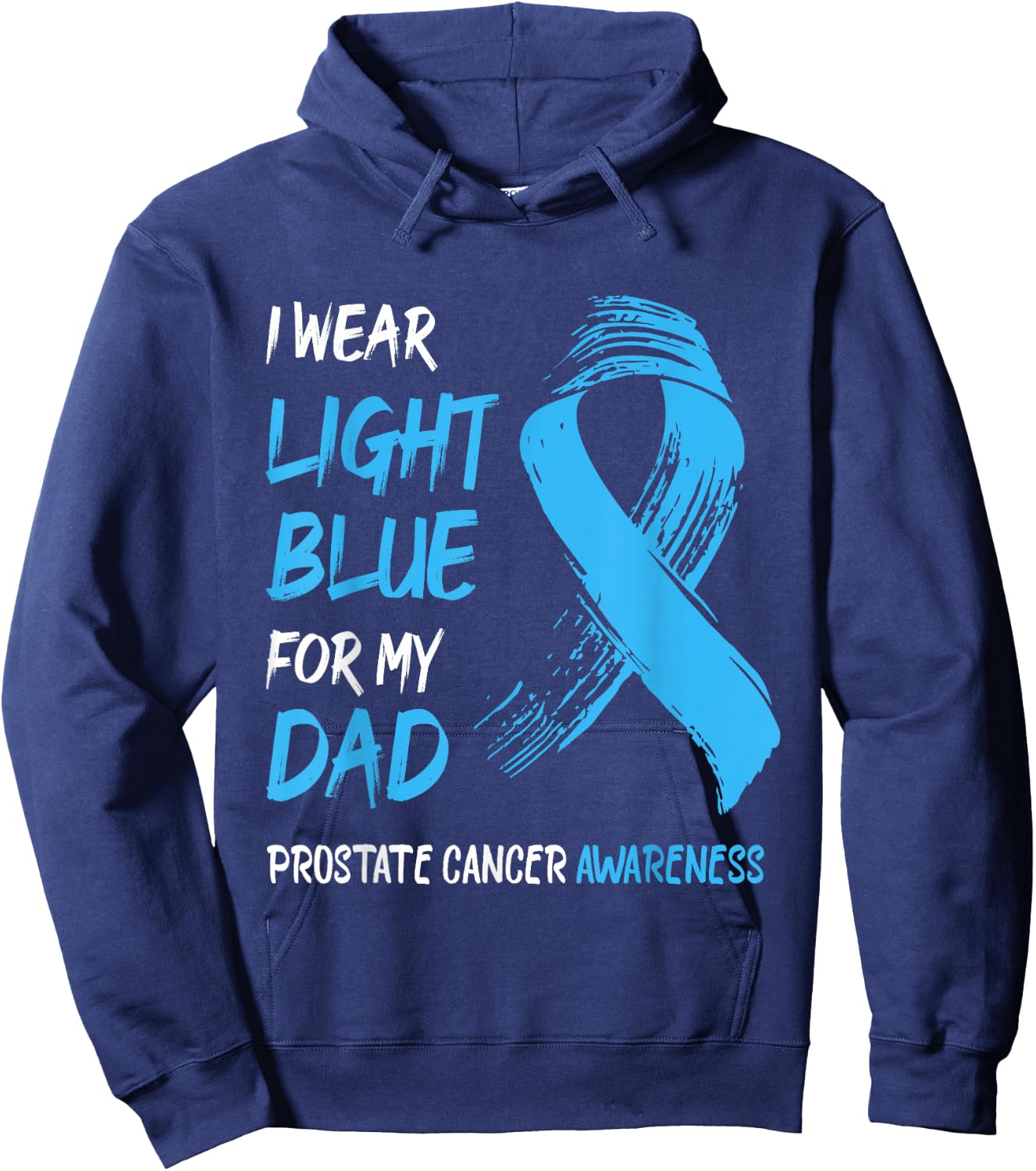I Wear Light Blue For My Dad - Prostate Cancer Awareness Hoodie - Hoodie | Navy