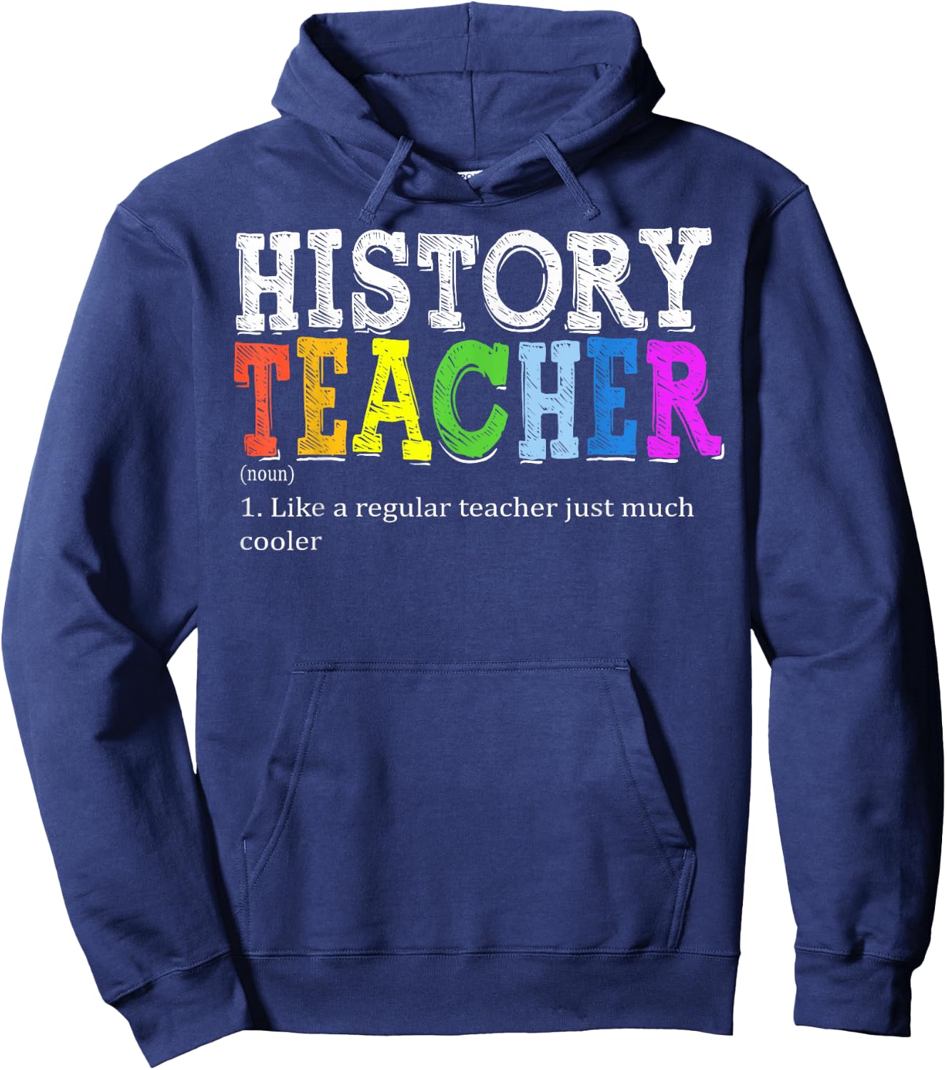 History Teacher Definition Funny First Day Back To School Men Women Hoodie - Hoodie | Navy