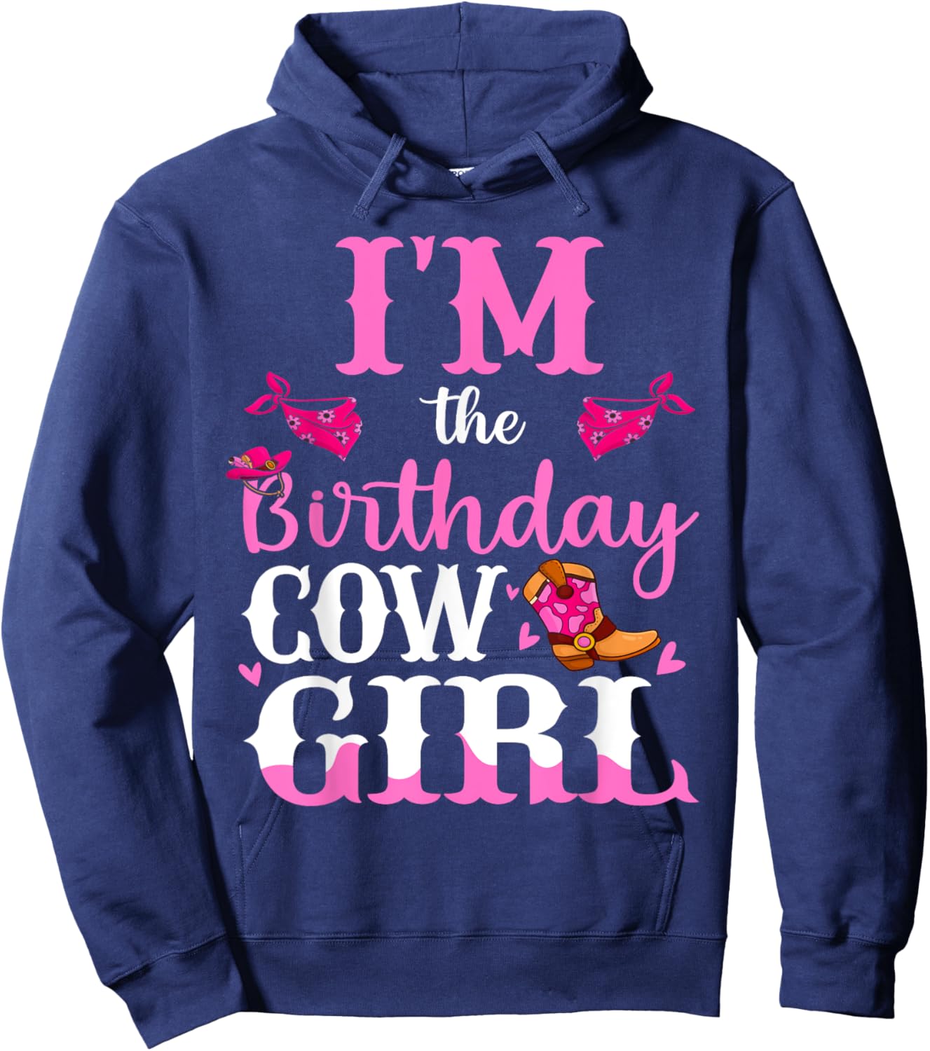 Im The Birthday Cowgirl Rodeo Family Bday Girl Party Hoodie - Hoodie | Navy