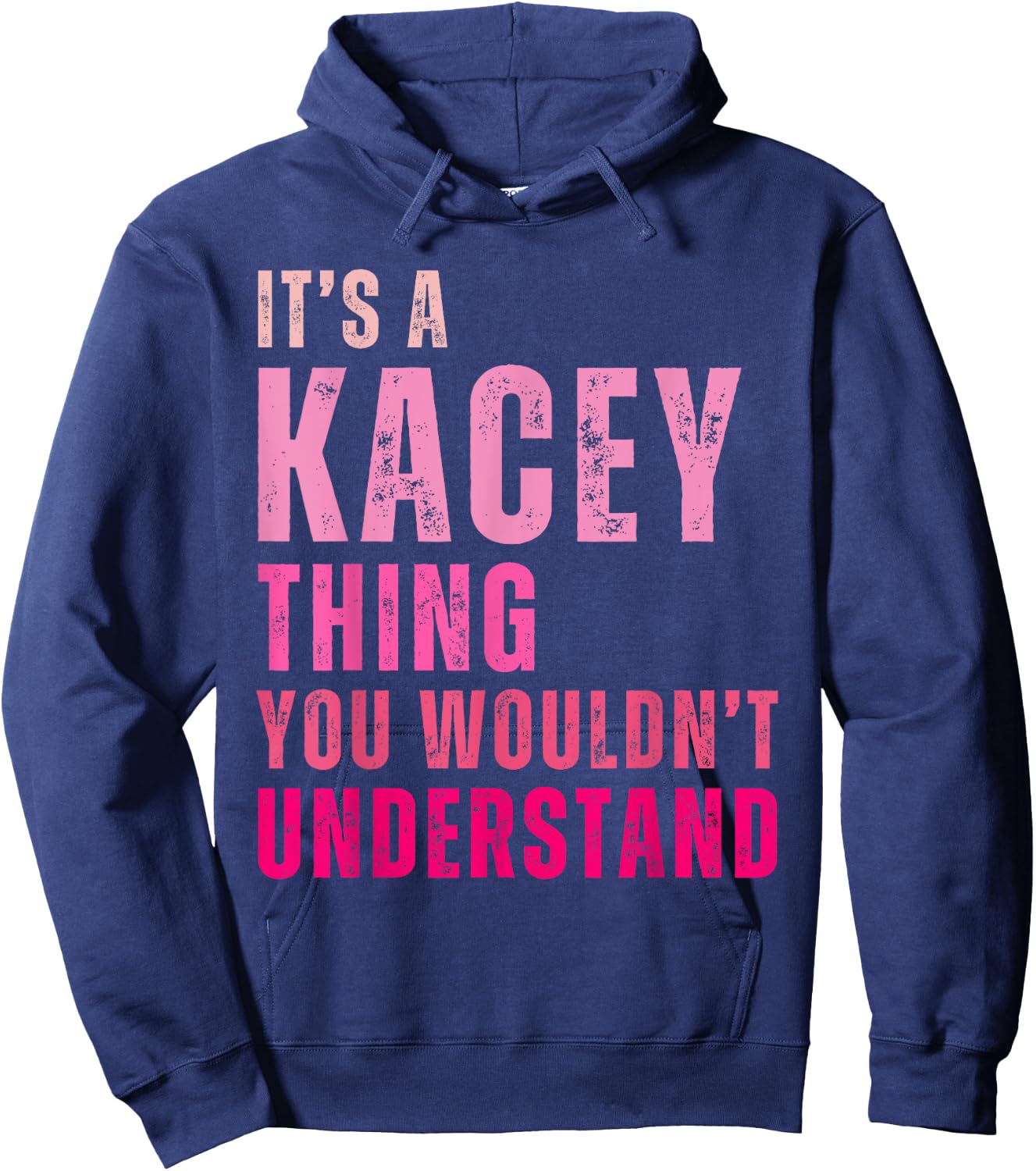 It's A Kacey Thing You Wouldn't Understand Kacey Vintage Hoodie - Hoodie | Navy