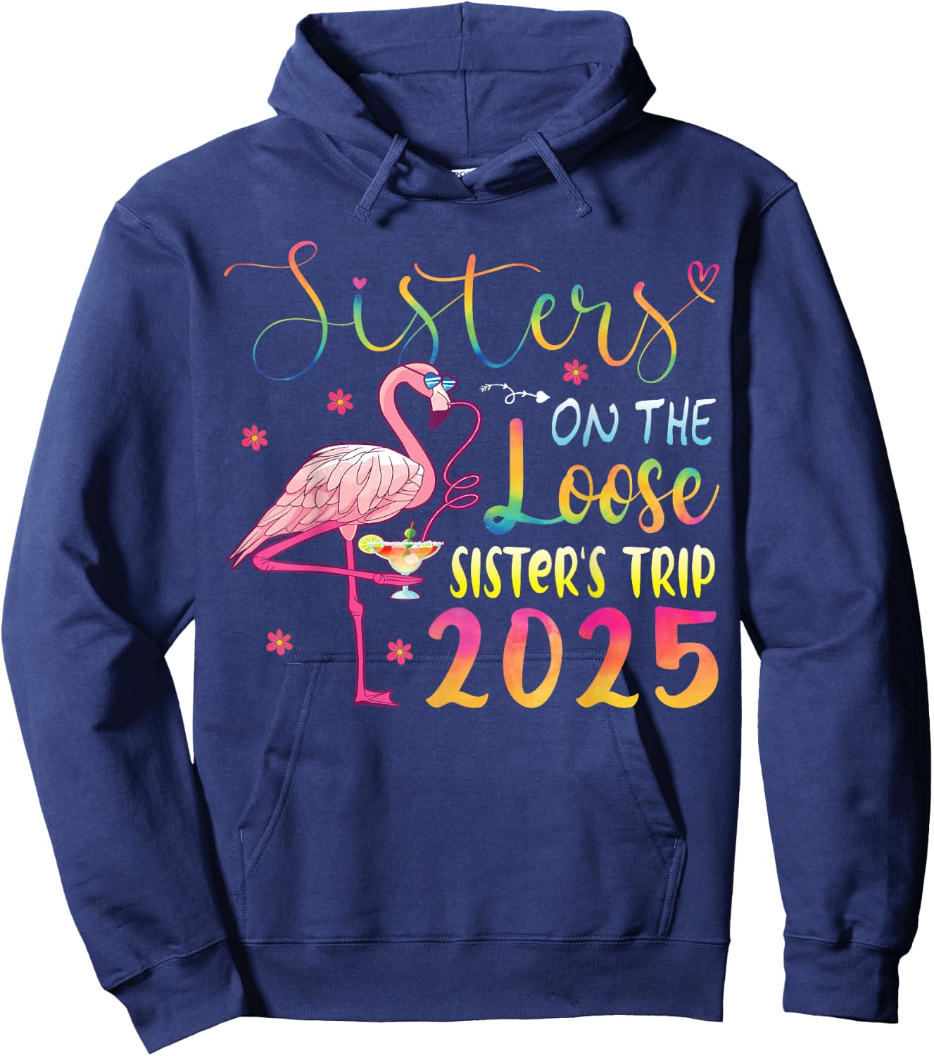 Sister On The Loose Sisters Trip 2025 Weekend Flamingo Lover Hoodie - Hoodie | Navy