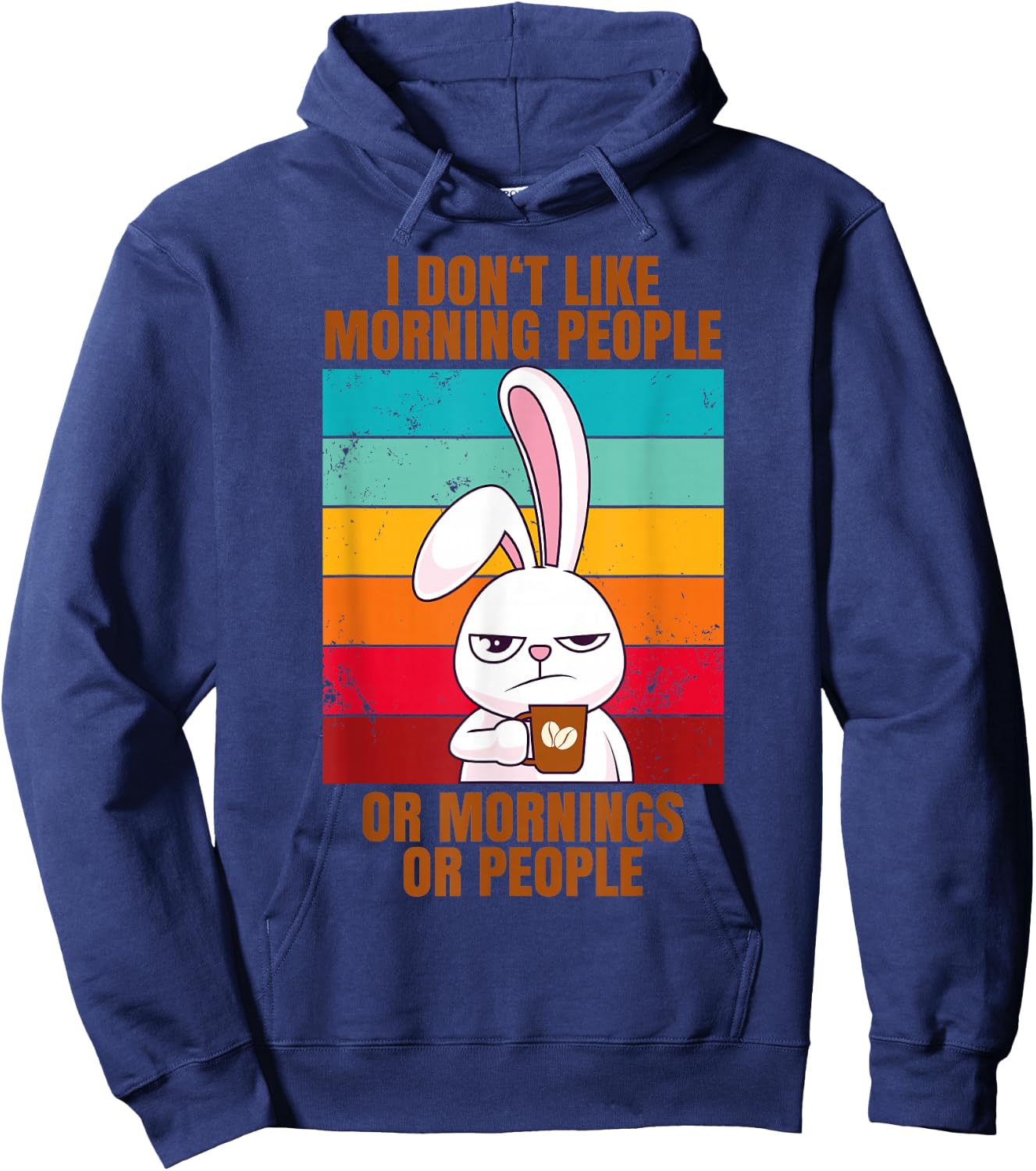 I Don't Like Morning People Or Mornings Or People Hoodie - Hoodie | Navy