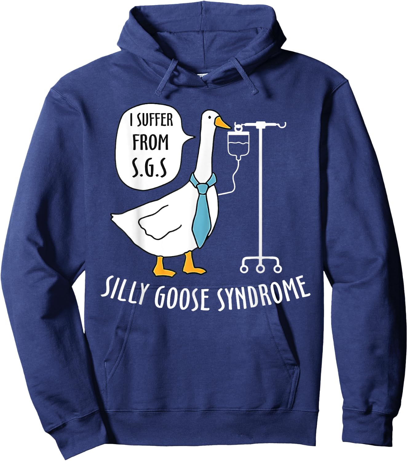 Silly Goose Syndrome I Suffer From S.G.S Doctor Medical Joke Hoodie - Hoodie | Navy
