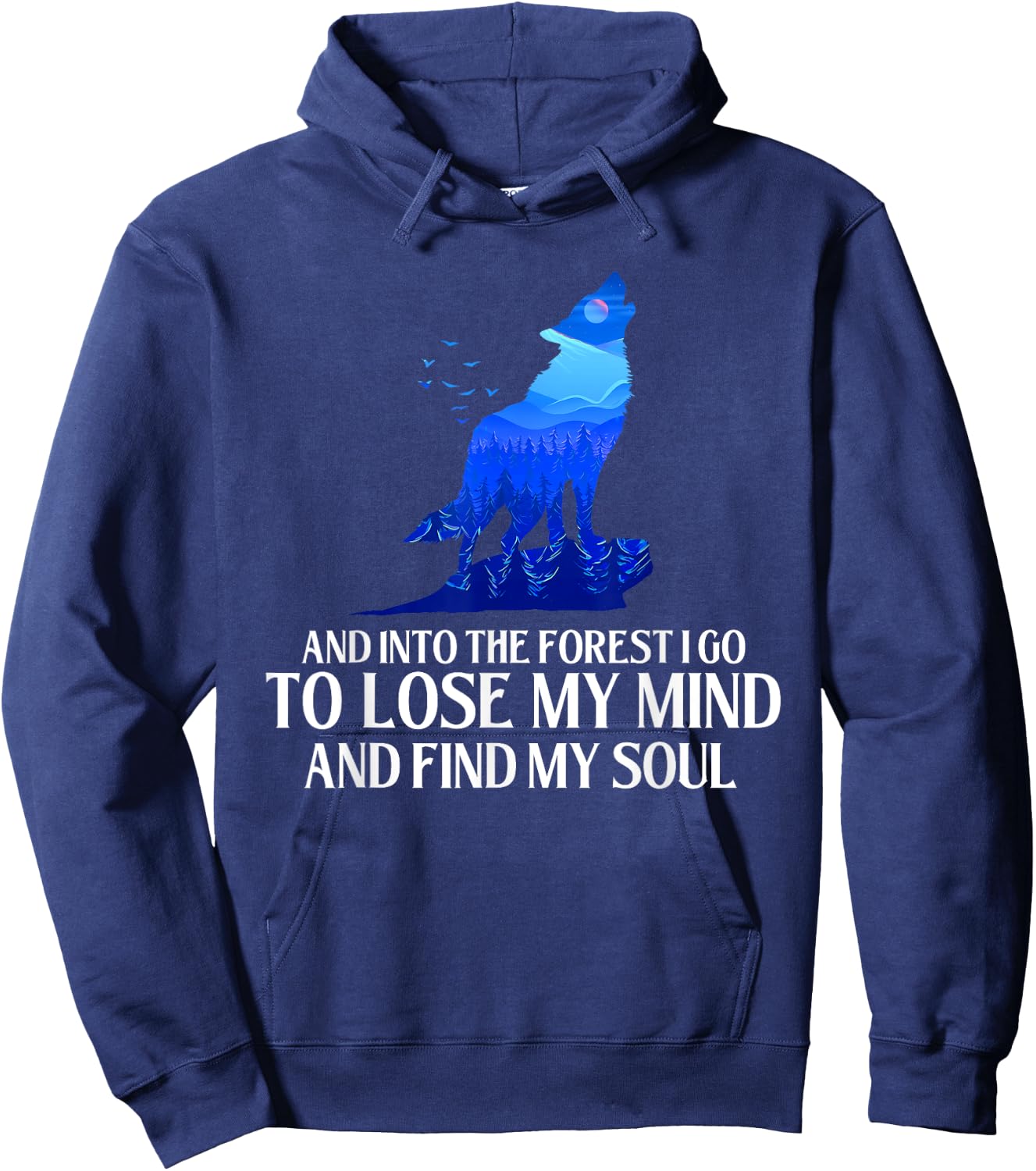 And Into The Forest I Go - Wolf Lover Outdoor Enthusiast Hoodie - Hoodie | Navy