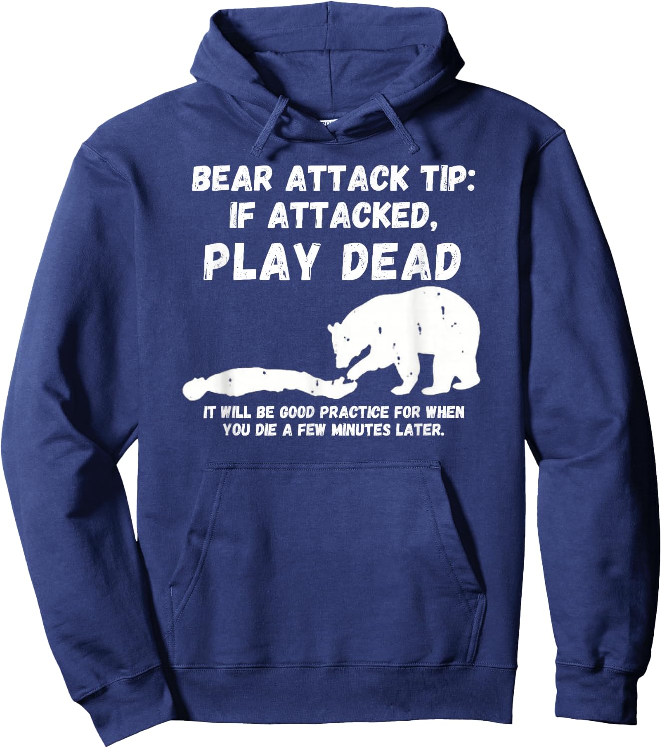 Bear Attack Tip: Play Dead - Dark Humor Survival Hoodie - Hoodie | Navy
