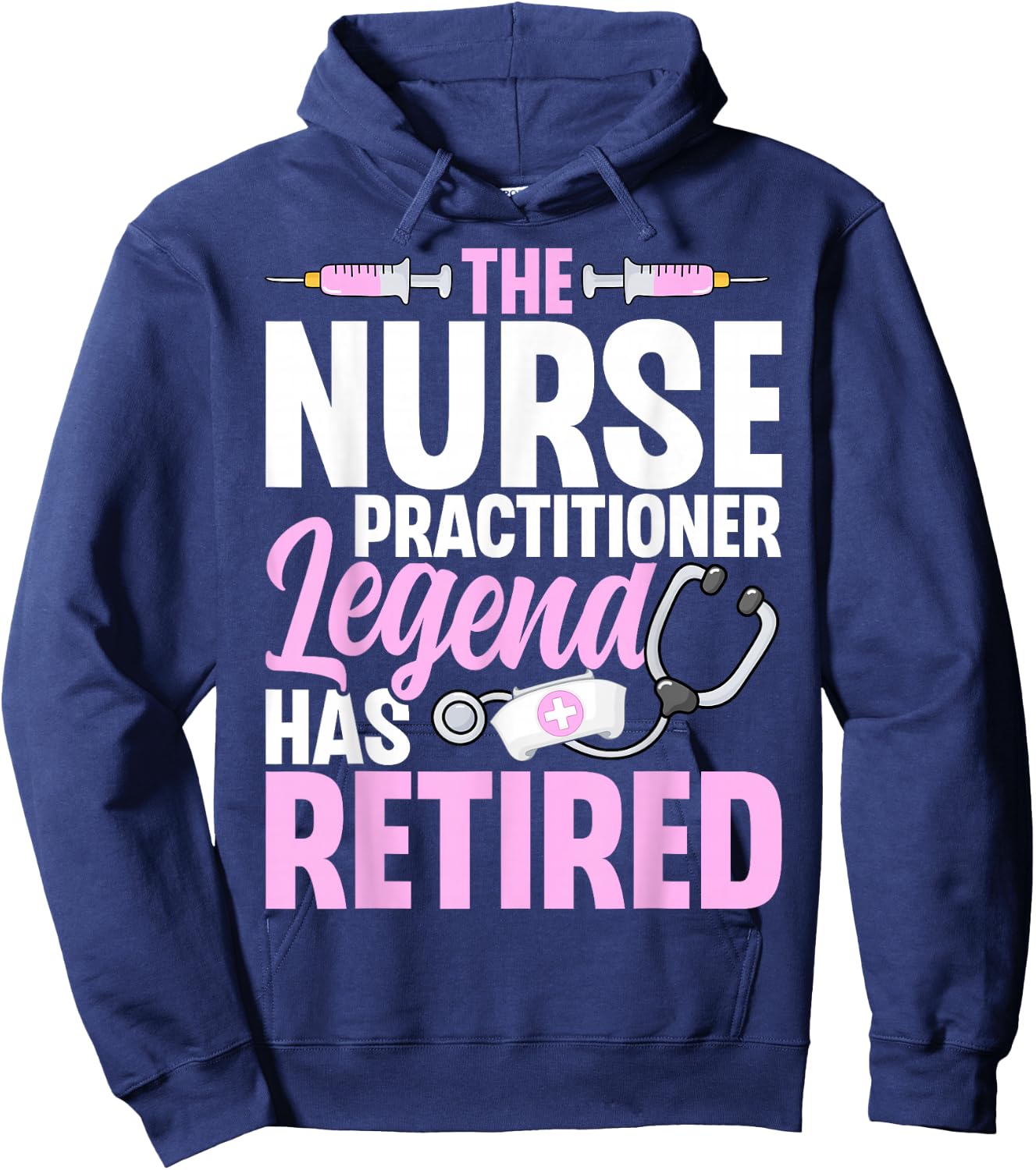 Retired NP Gifts - The Nurse Practitioner Legend Has Retired Hoodie - Hoodie | Navy