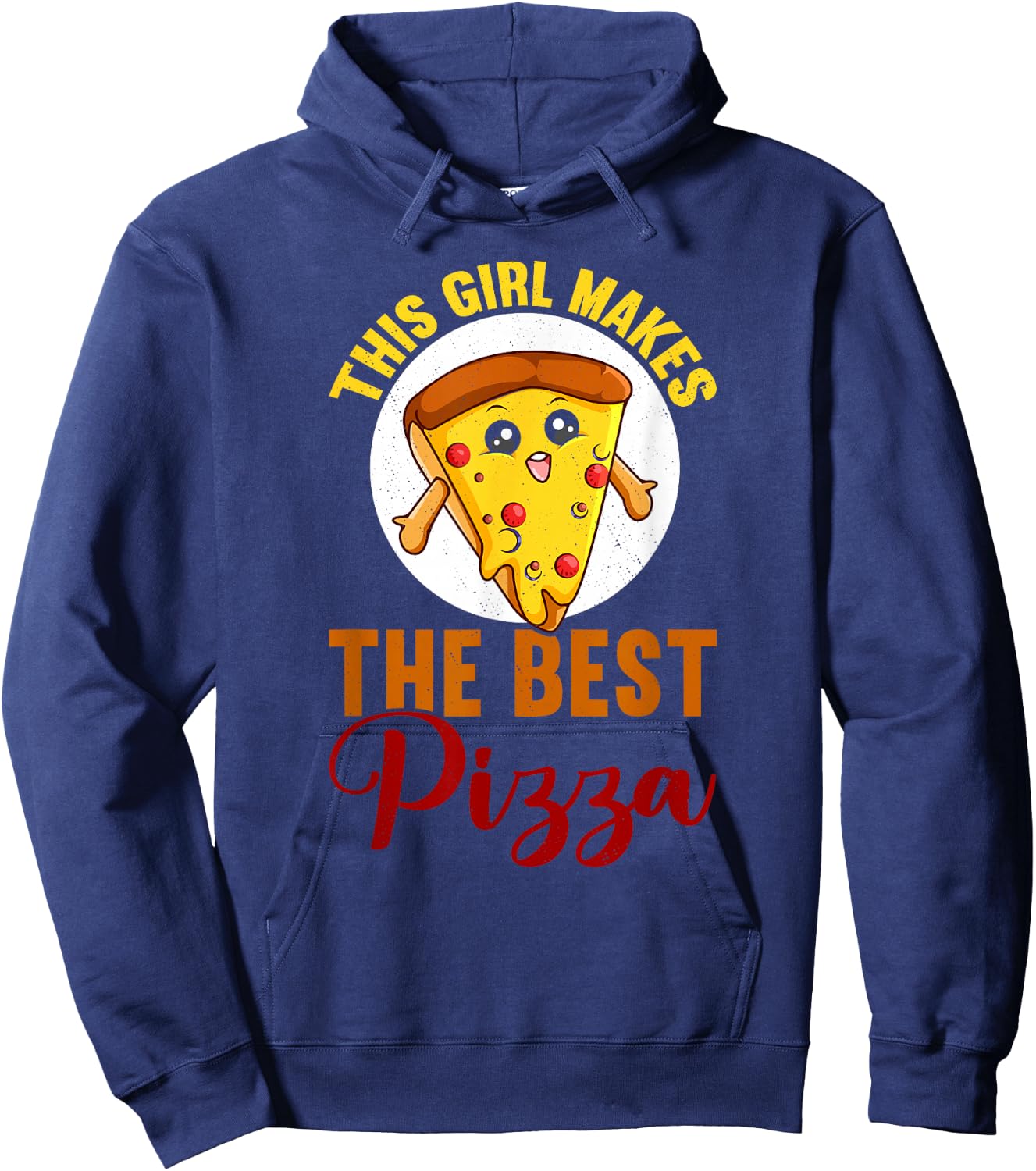 This Girl Makes The Best Pizza Funny Pizza Making Hoodie - Hoodie | Navy
