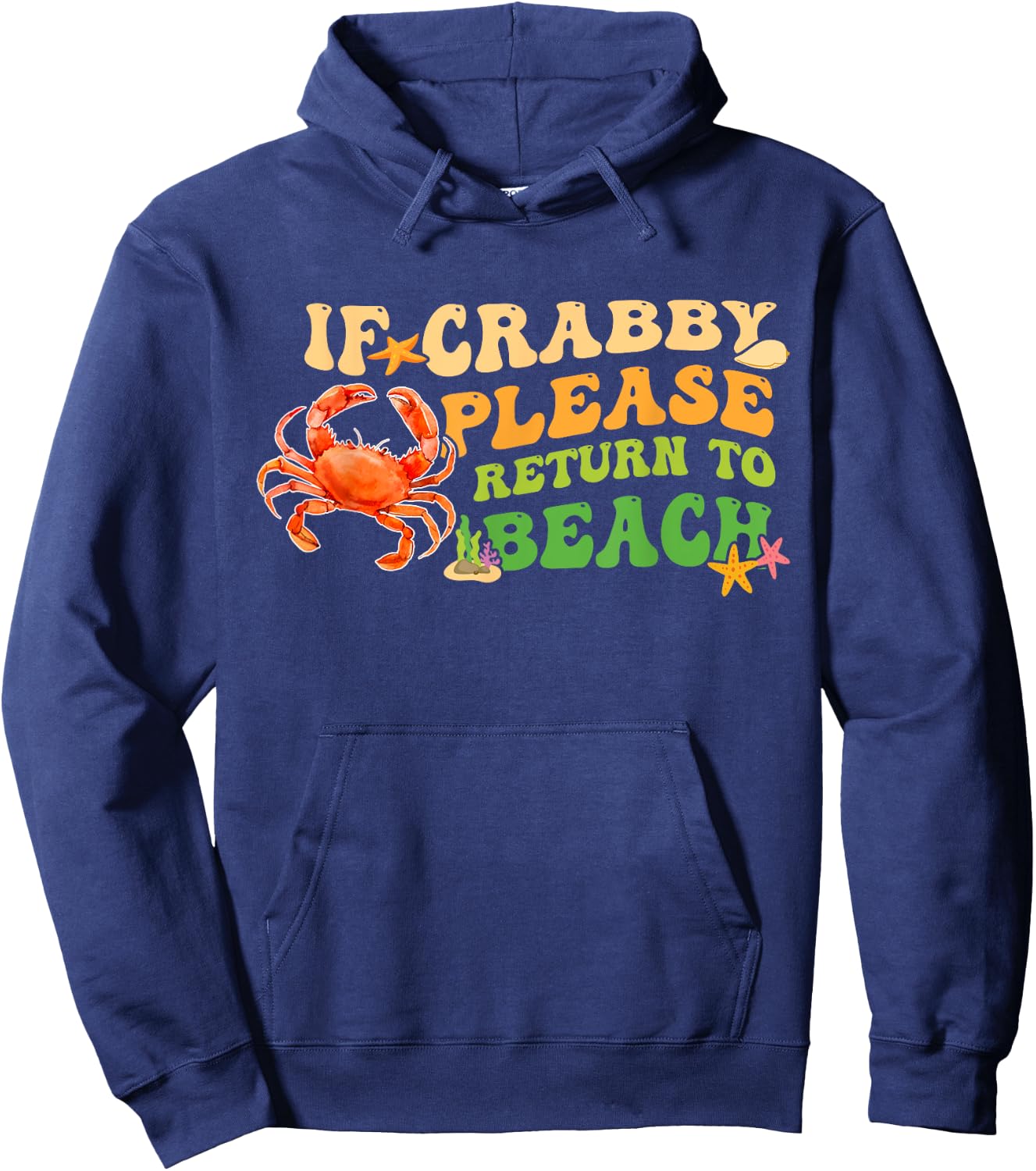 Funny If Crabby Please Return To Beach Groovy Design Hoodie - Hoodie | Navy