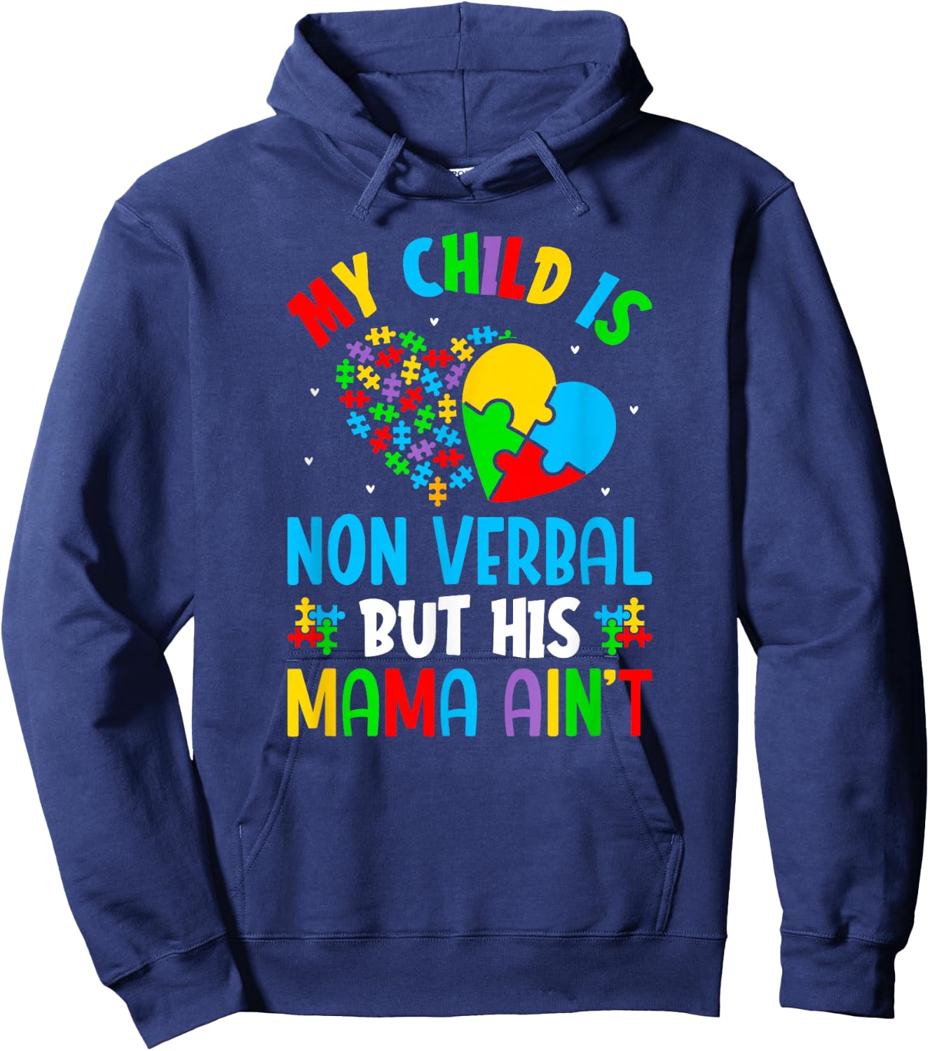My Child May Be Non-Verbal But His Mama Ain't Autism Mom Hoodie - Hoodie | Navy