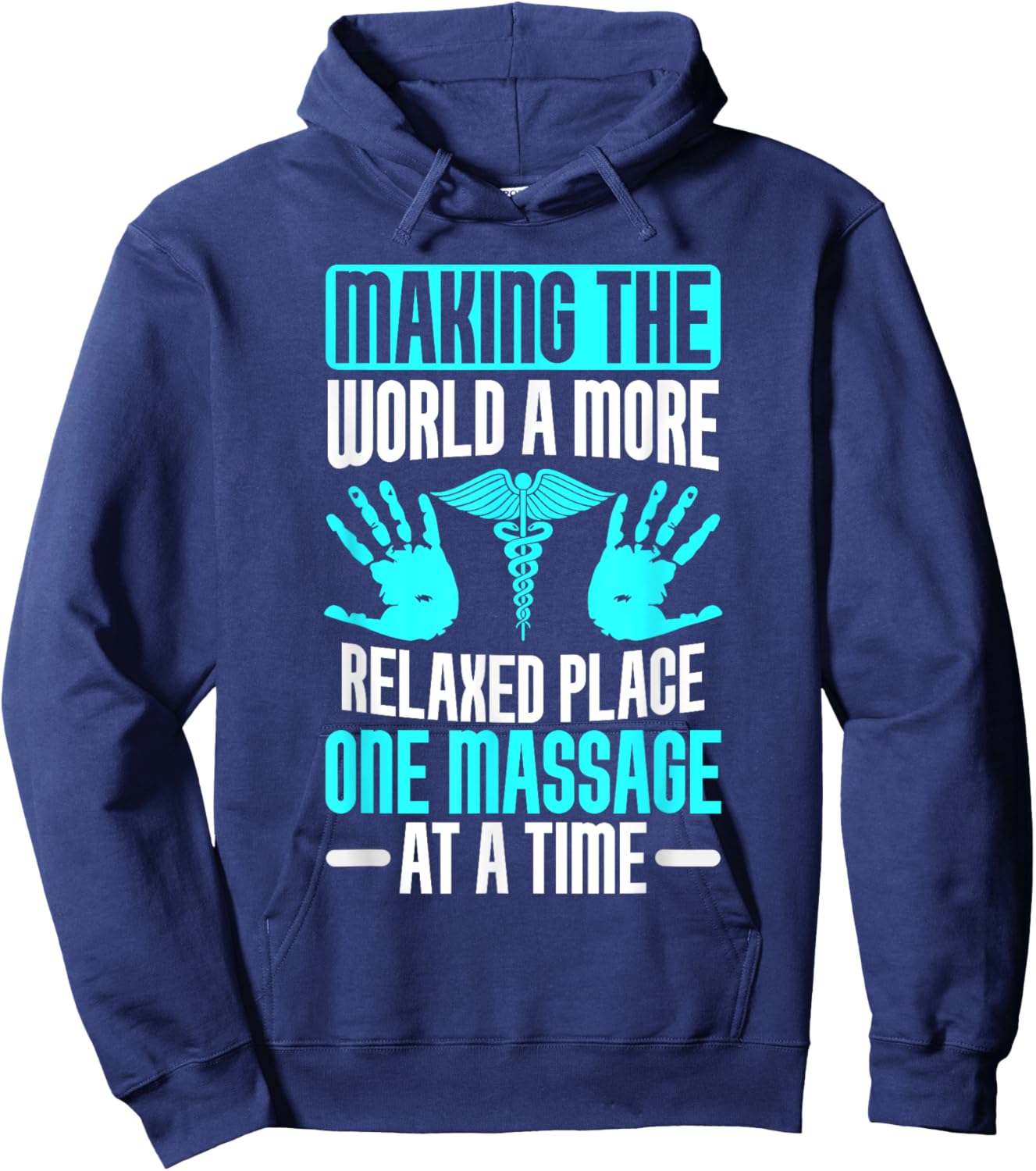 Making the World relaxed Place one Massage at Time Therapist Hoodie - Hoodie | Navy